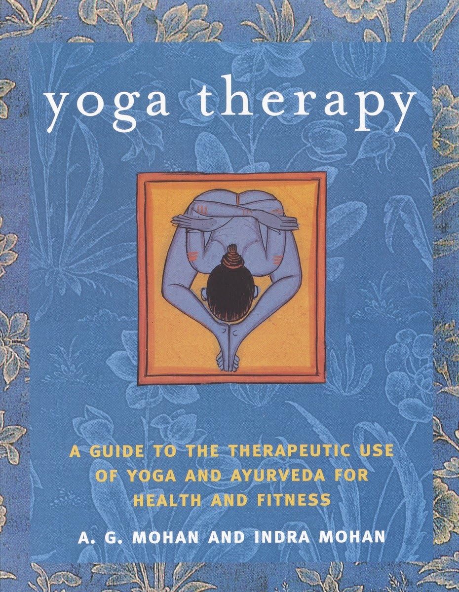 Yoga Therapy: A Guide to the Therapeutic Use of Yoga and Ayurveda for Health and Fitness book cover