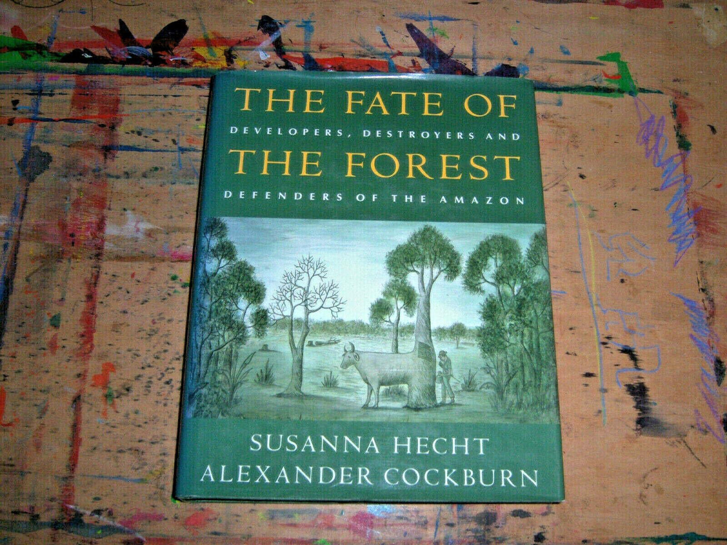 Fate of the Forest: Developers, Destroyers, and Defenders of the Amazon book cover