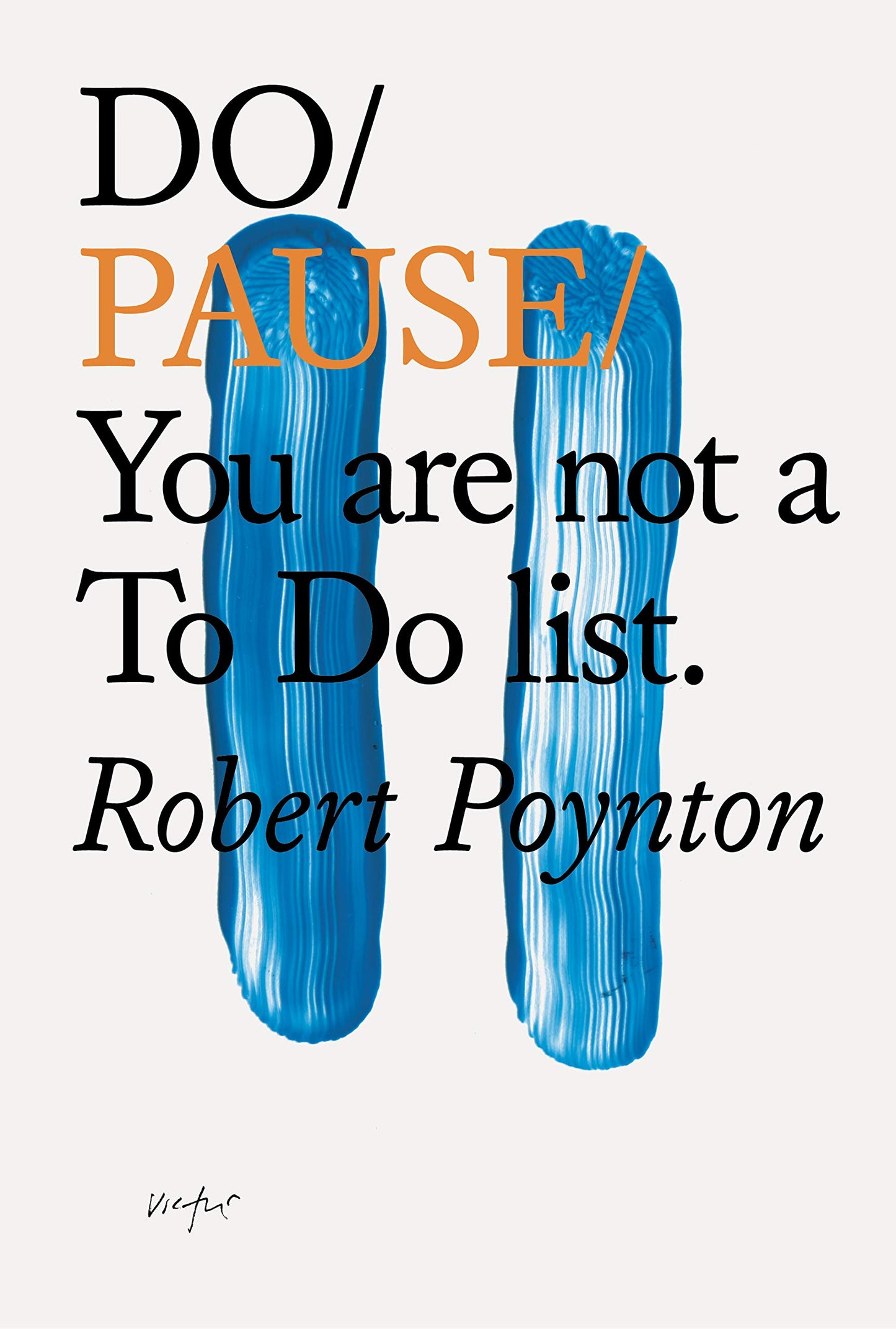 Do Pause: You Are Not A to Do List. book cover