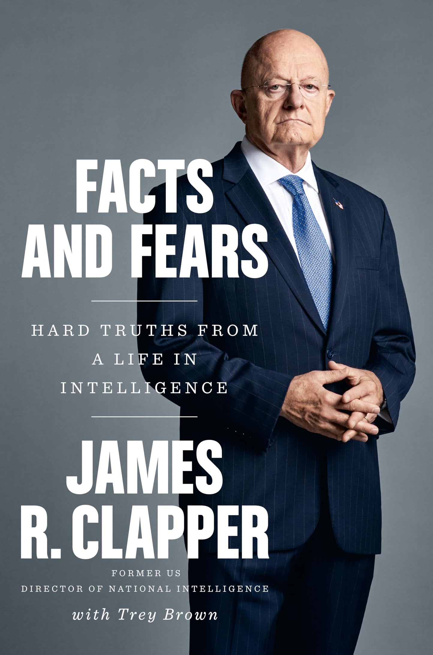 Facts and Fears: Hard Truths from a Life in Intelligence book cover