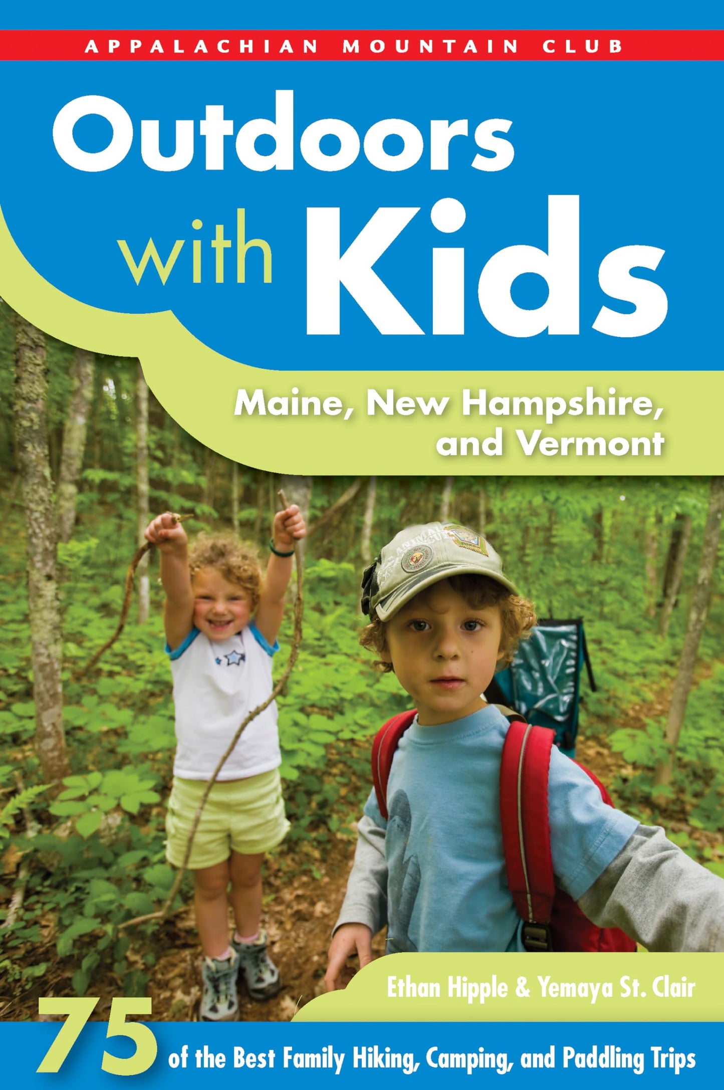 Outdoors with Kids: Maine, New Hampshire, and Vermont: 75 of the Best Family Hiking, Camping, and Paddling Trips book cover