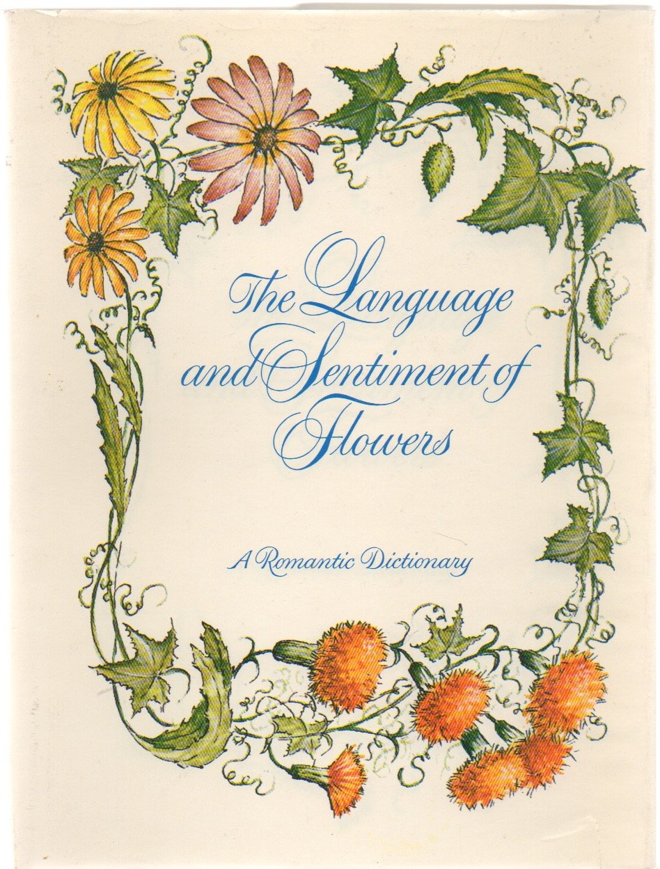 The Language and sentiment of flowers;: A romantic dictionary book cover