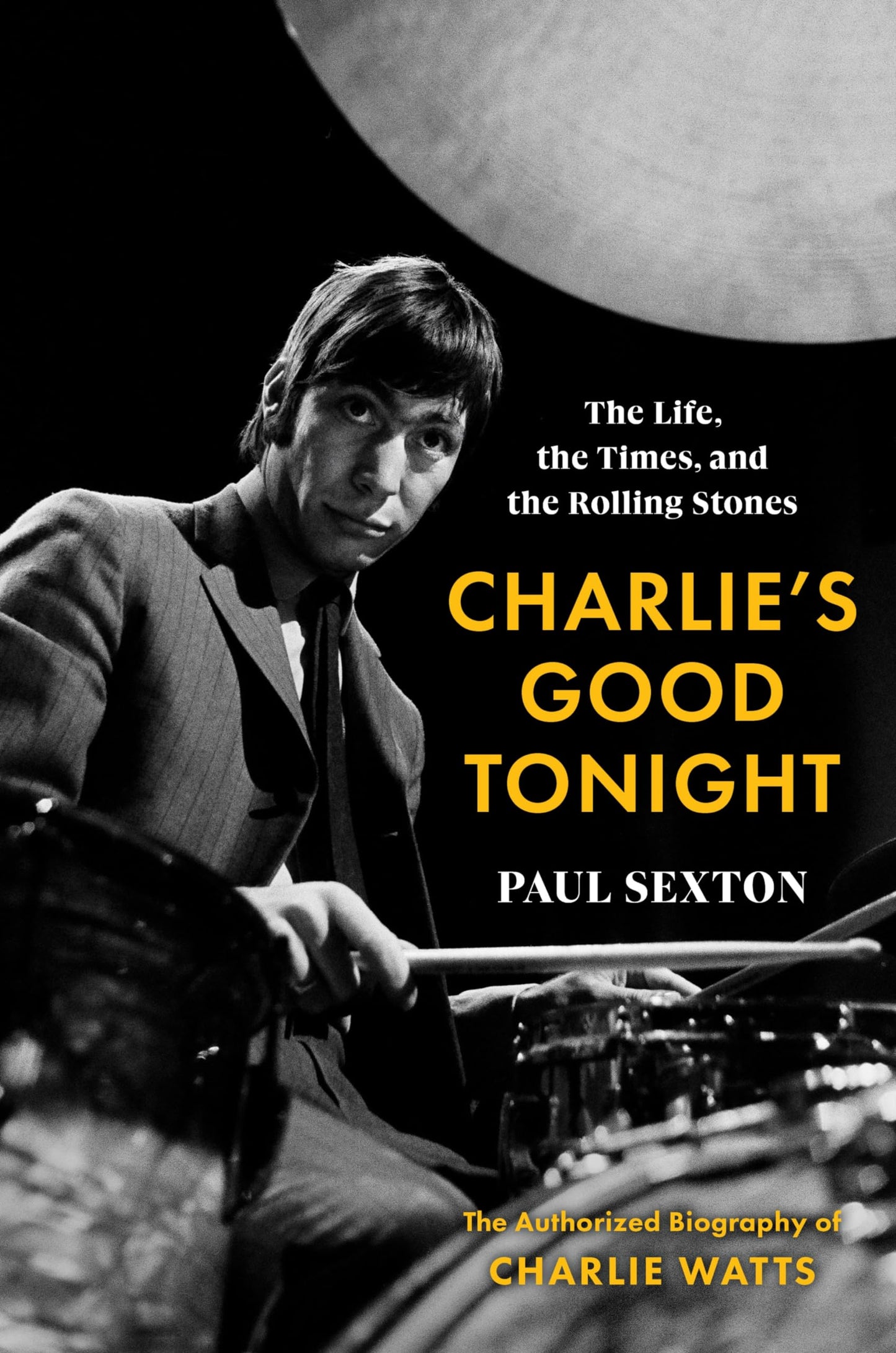 Charlie's Good Tonight: The Life, the Times, and the Rolling Stones: The Authorized Biography of Charlie Watts book cover