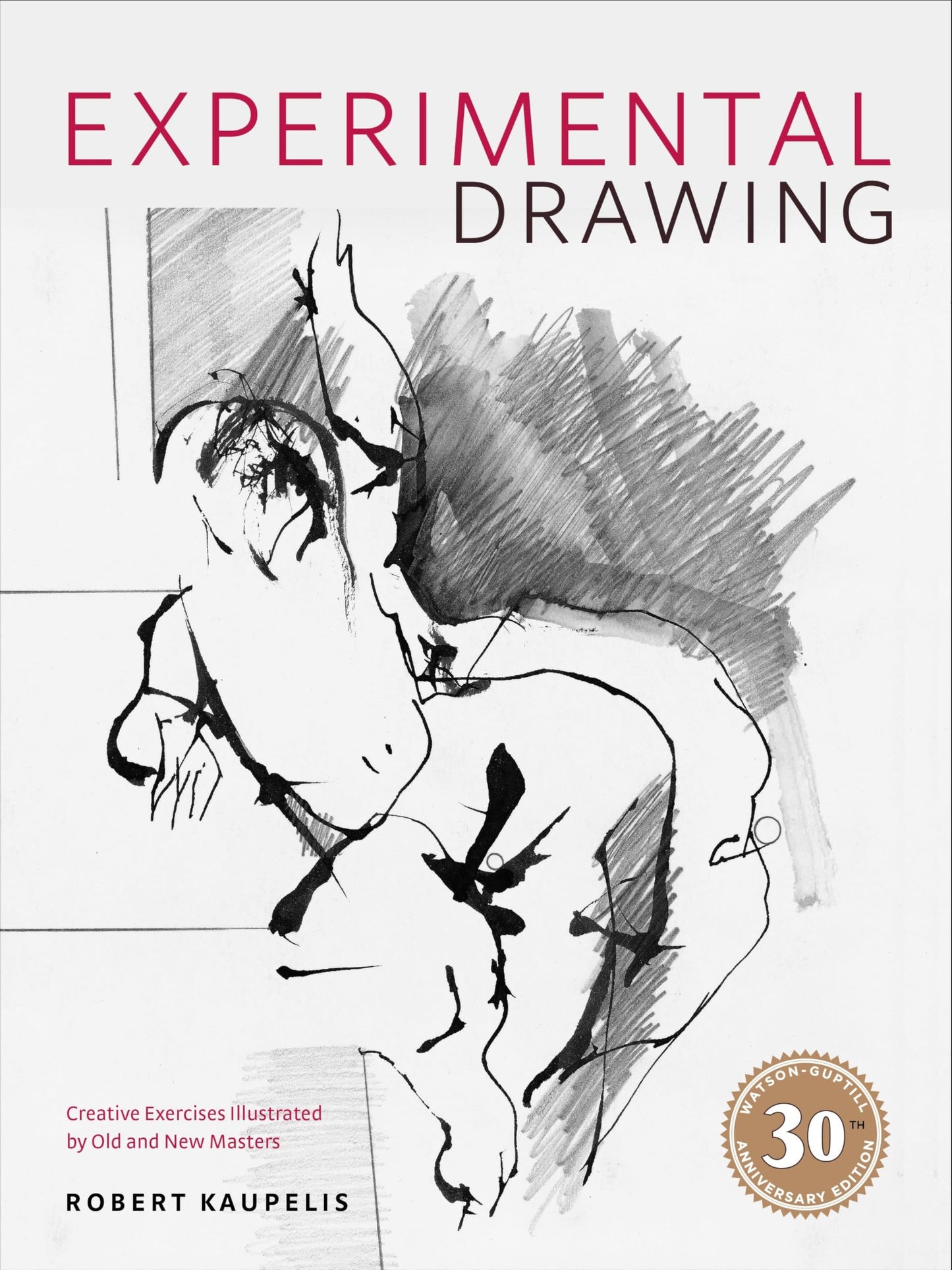 Experimental Drawing: Creative Exercises Illustrated by Old and New Masters (Anniversary) book cover