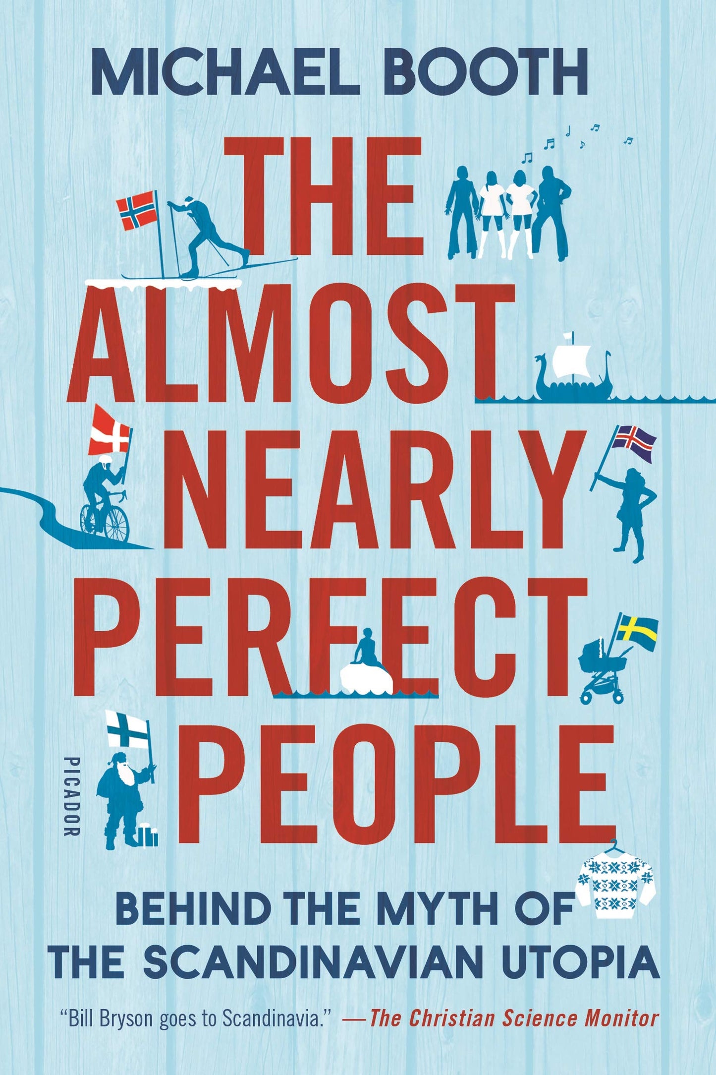 Almost Nearly Perfect People: Behind the Myth of the Scandinavian Utopia book cover
