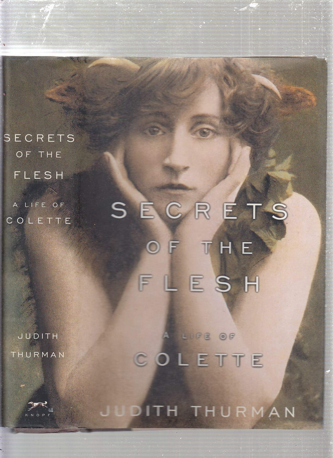Secrets of the Flesh: A Life of Colette book cover