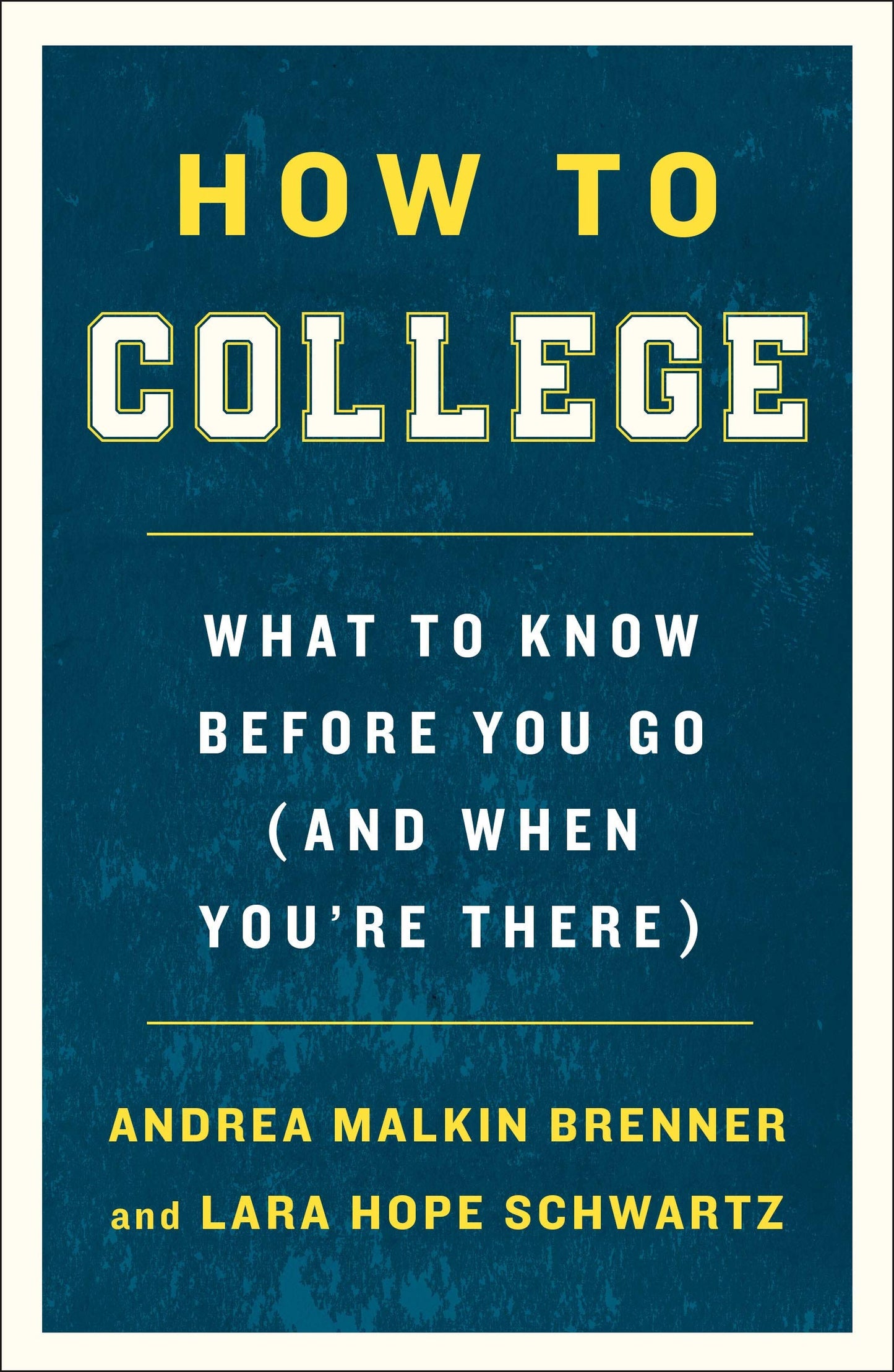 How to College: What to Know Before You Go (and When You're There) book cover