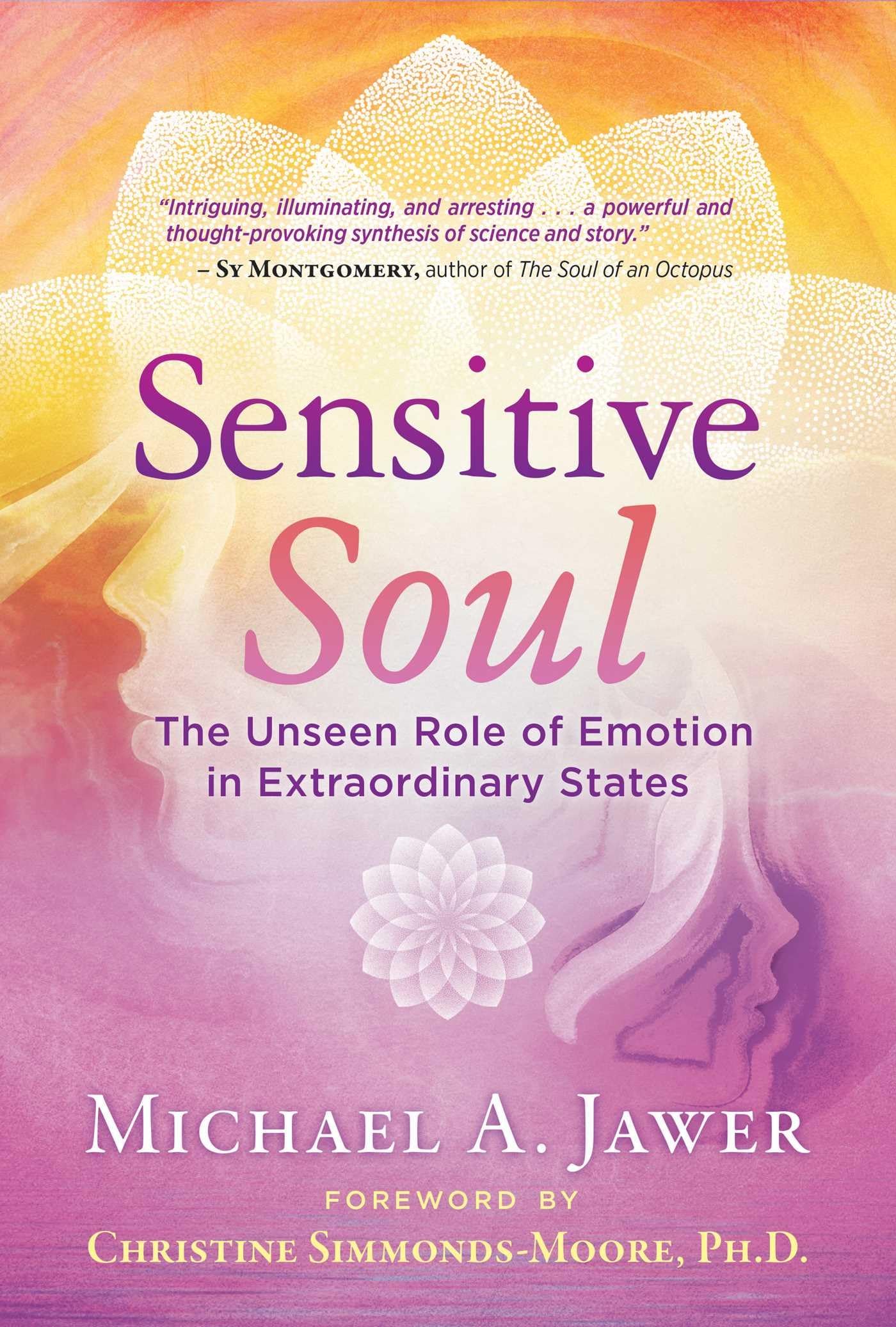 Sensitive Soul: The Unseen Role of Emotion in Extraordinary States book cover