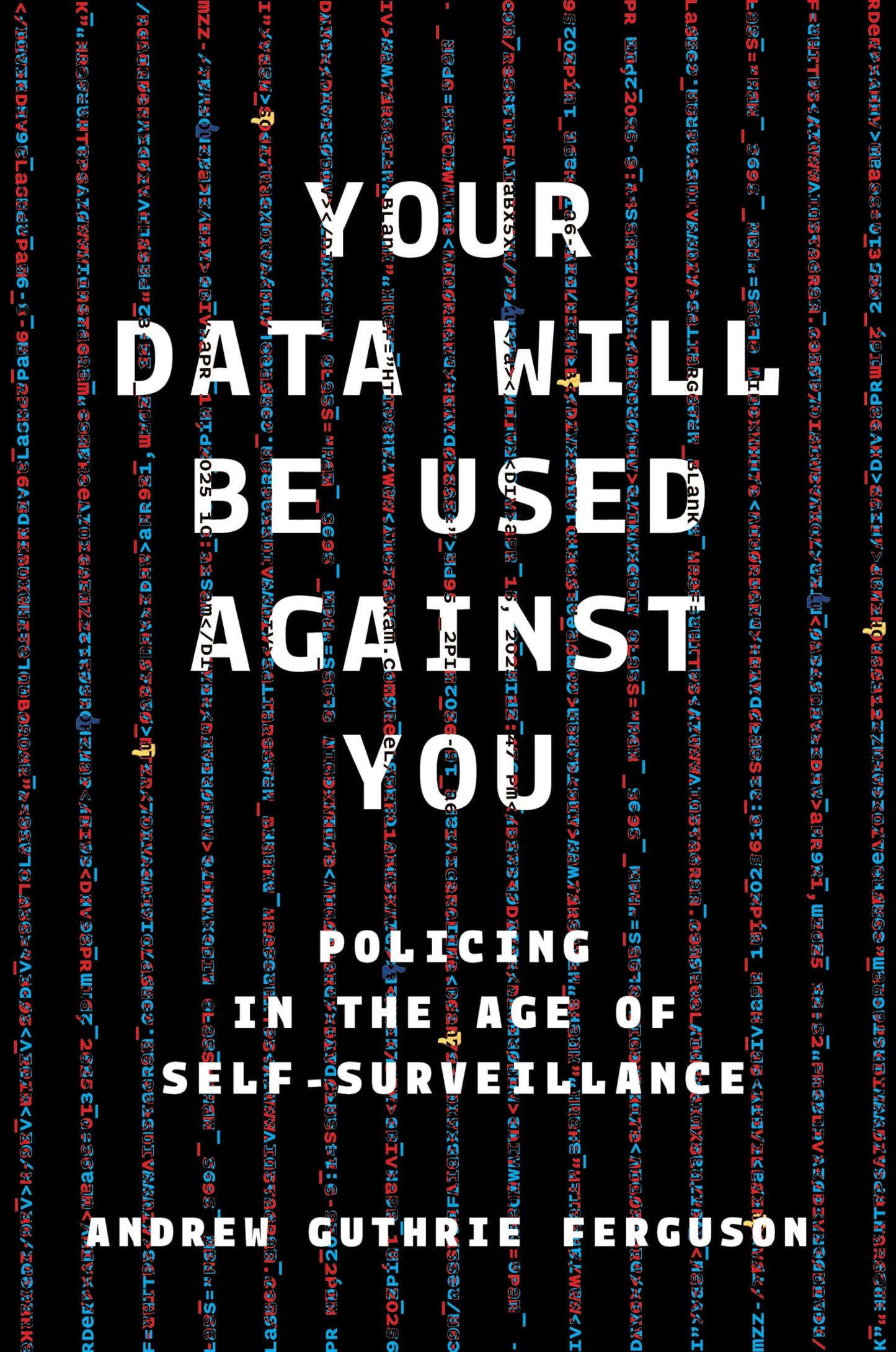 Your Data Will Be Used Against You book cover