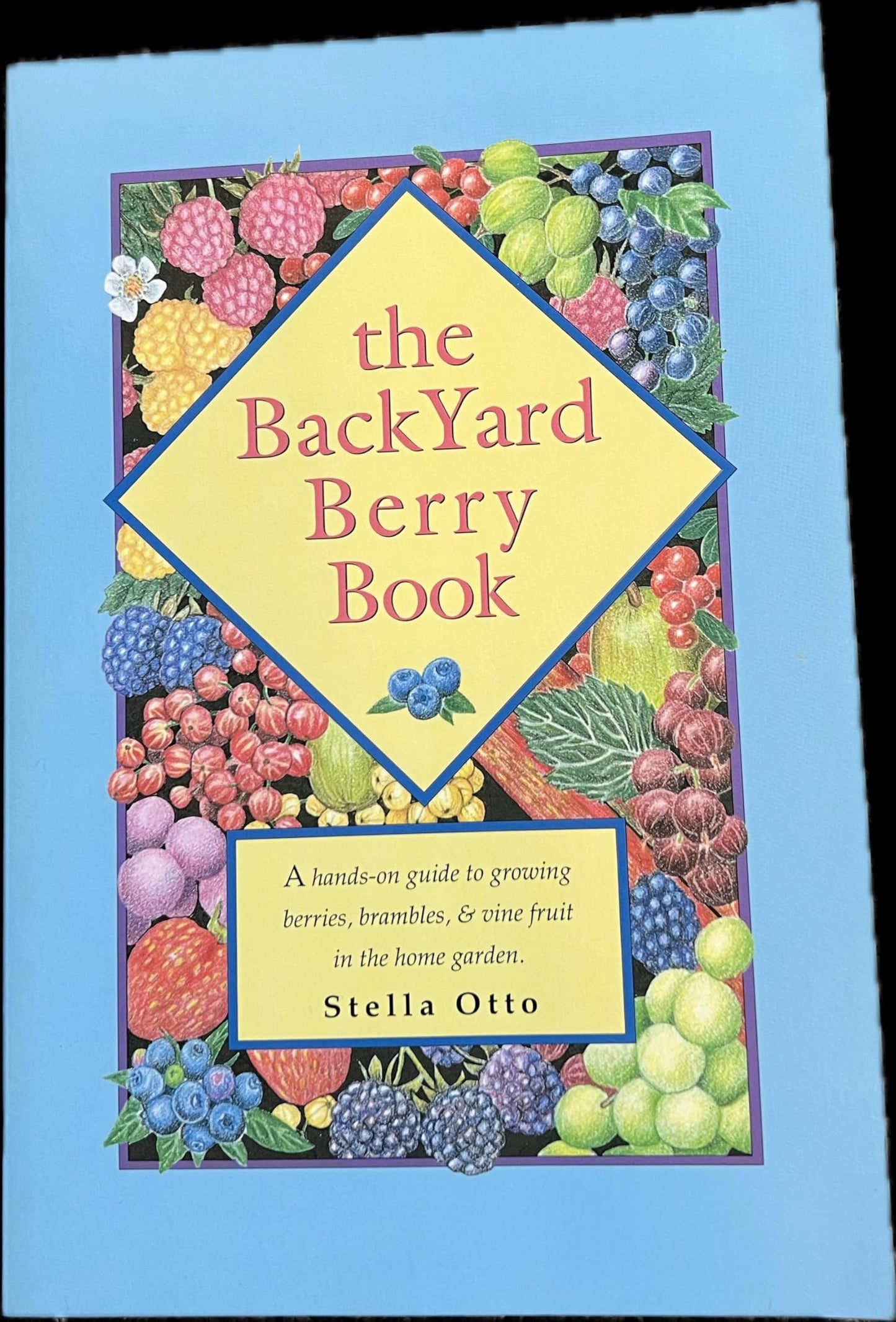 Backyard Berry Book: A Hands-On Guide to Growing Berries, Brambles, and Vine Fruit in the Home Garden book cover