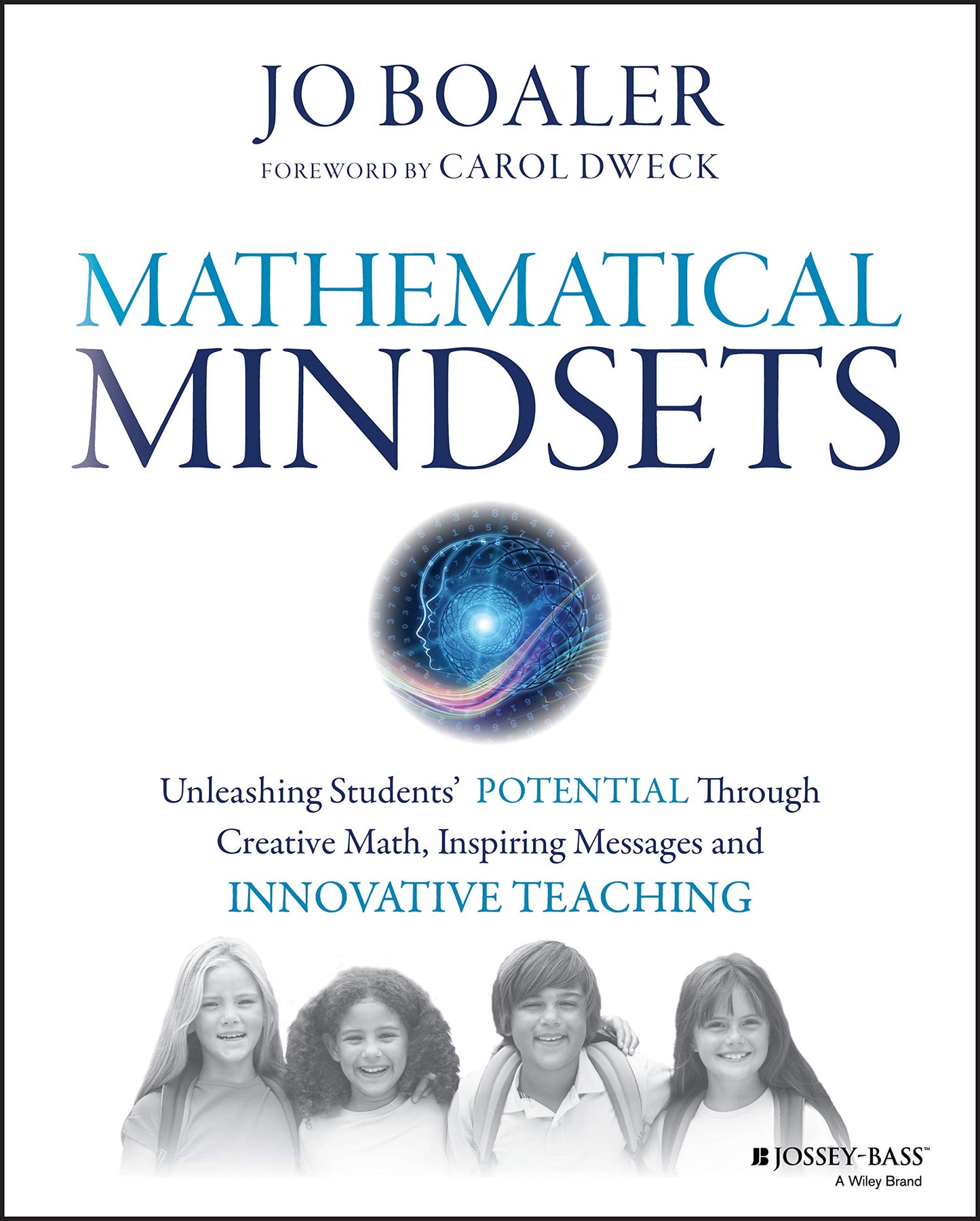 Mathematical Mindsets: Unleashing Students' Potential Through Creative Math, Inspiring Messages and Innovative Teaching book cover