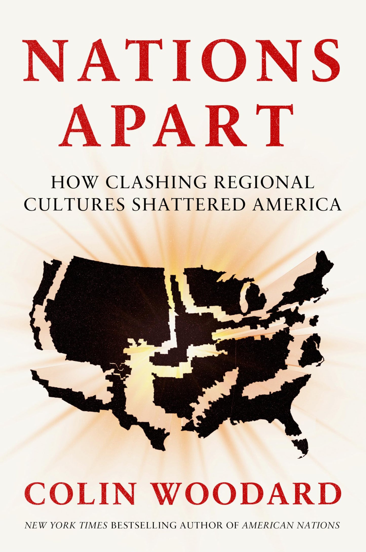 Nations Apart: How Clashing Regional Cultures Shattered America book cover