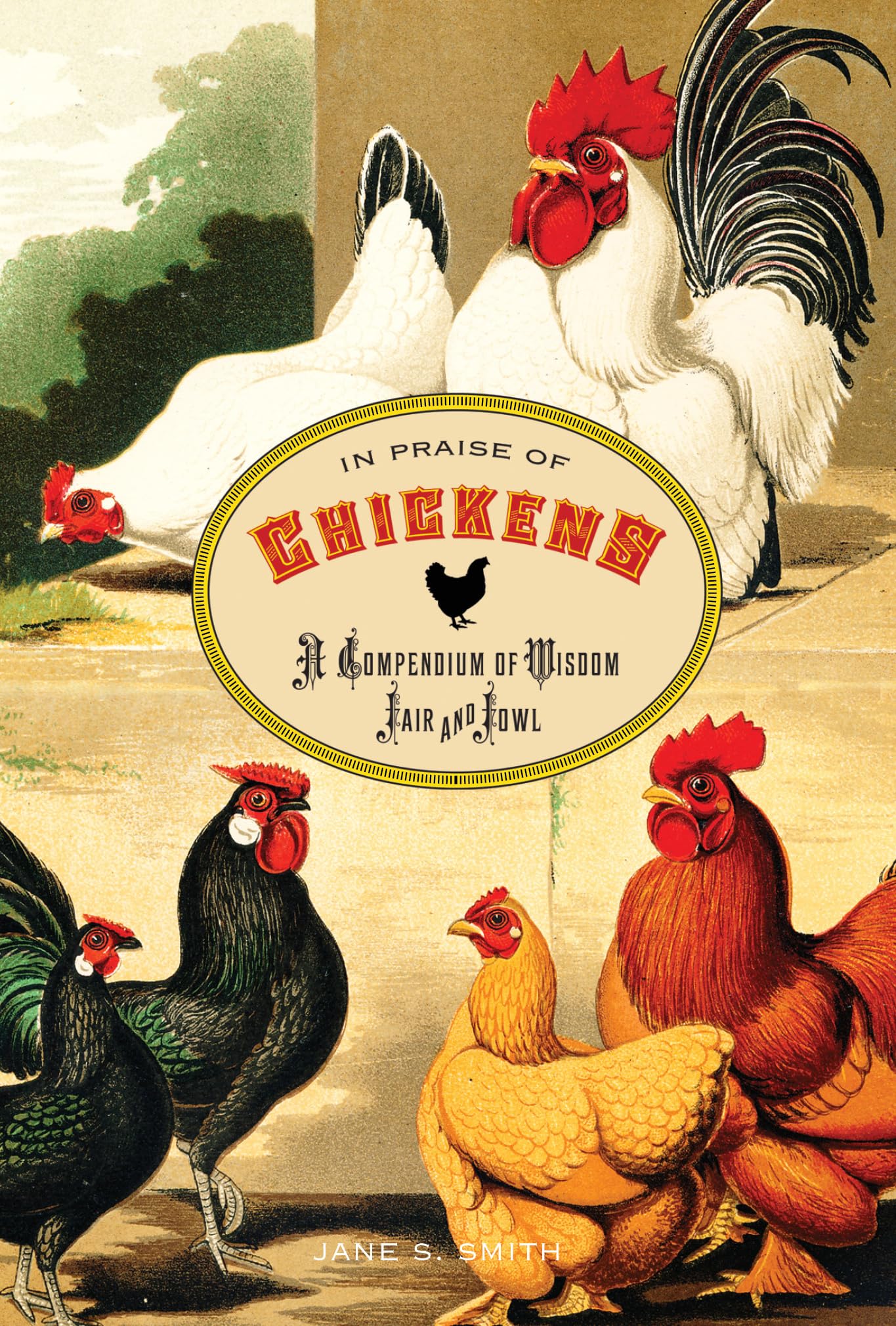In Praise of Chickens: A Compendium Of Wisdom Fair And Fowl book cover