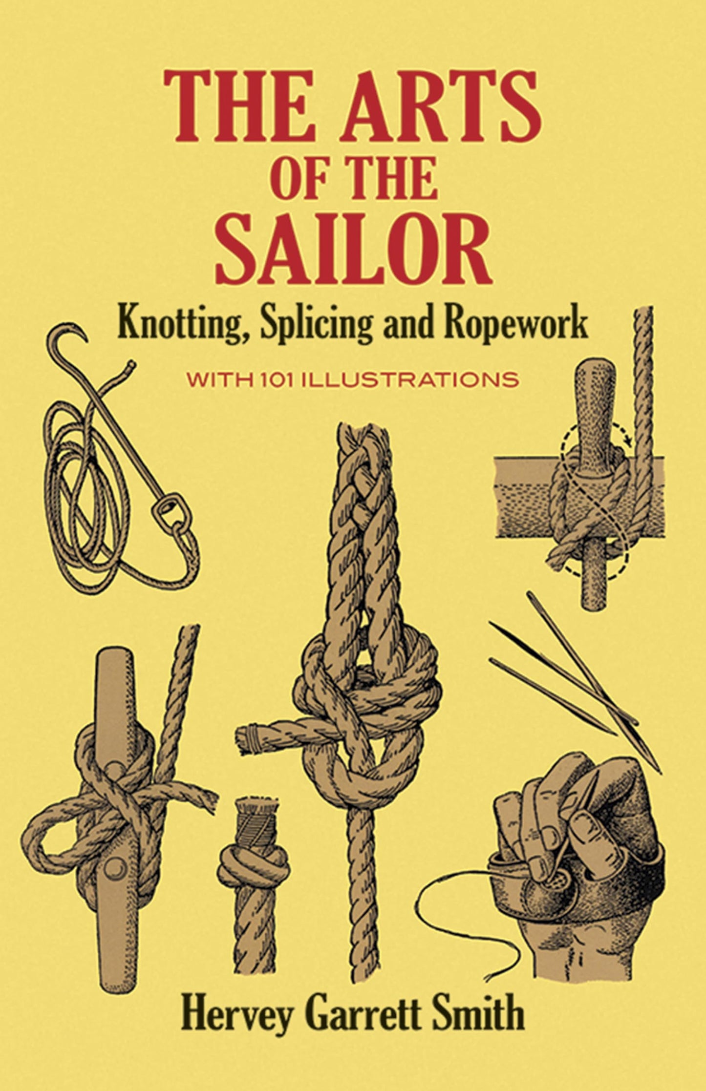 Arts of the Sailor: Knotting, Splicing and Ropework book cover
