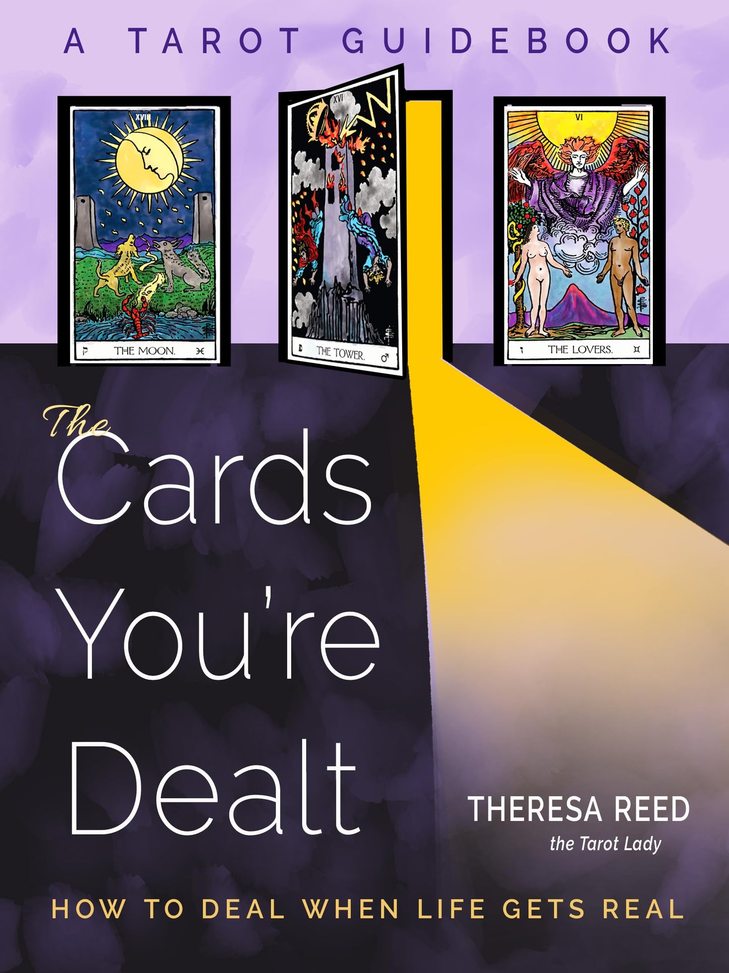 Cards You're Dealt: How to Deal When Life Gets Real (a Tarot Guidebook) book cover