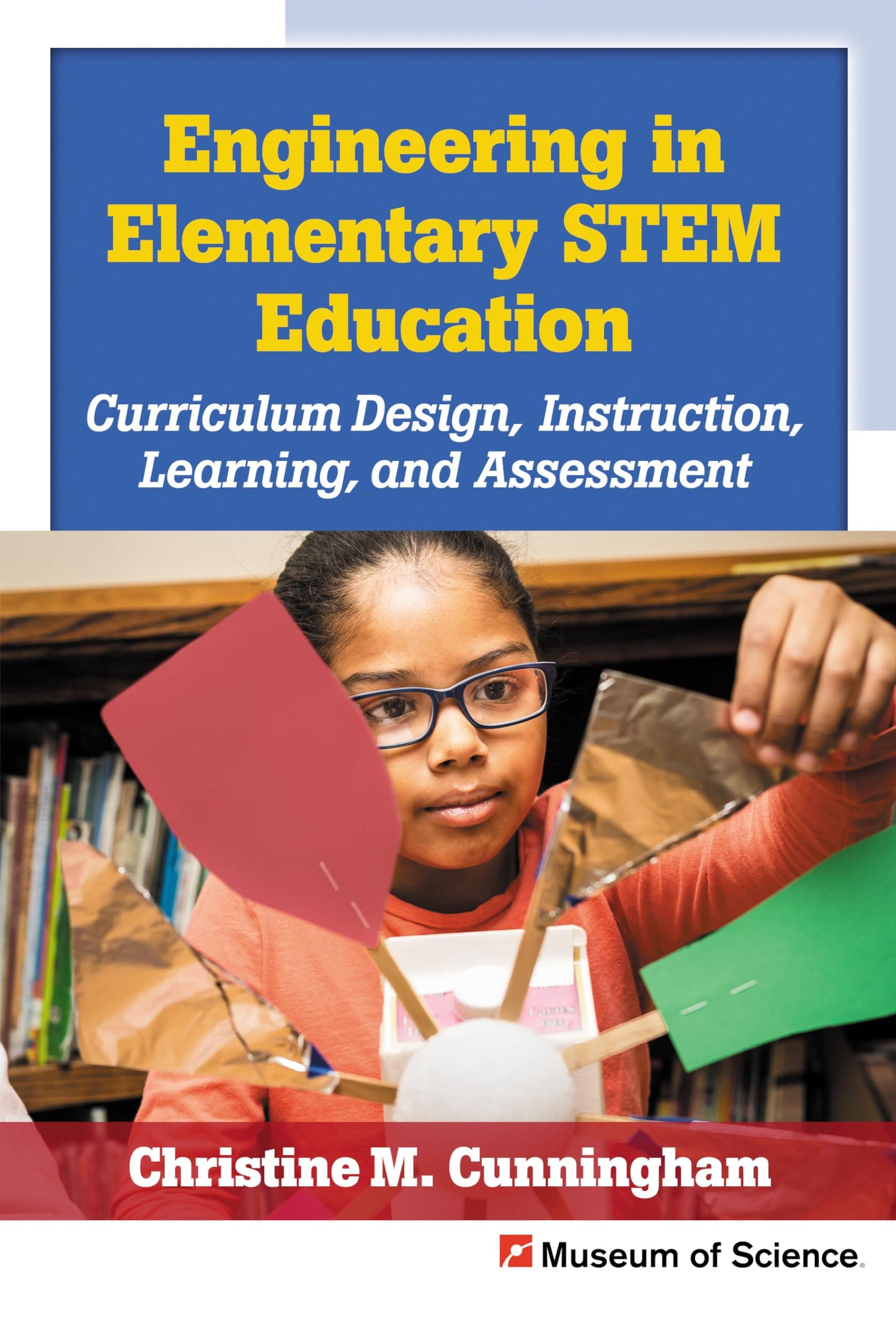 Engineering in Elementary Stem Education: Curriculum Design, Instruction, Learning, and Assessment book cover