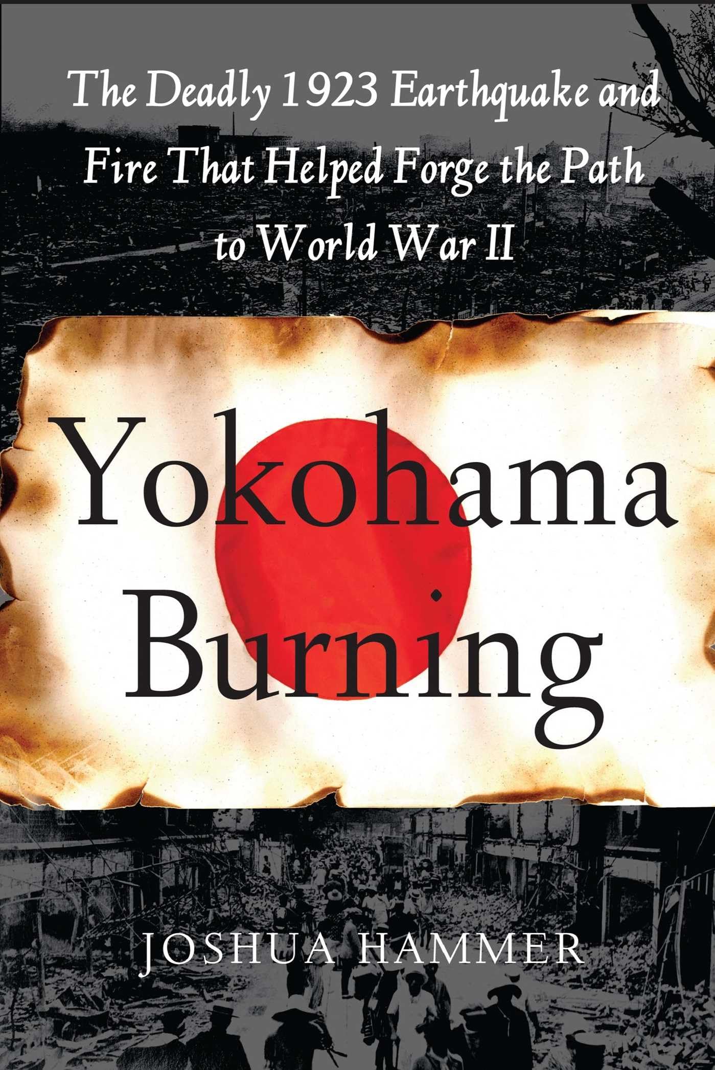 Yokohama Burning: The Deadly 1923 Earthquake and Fire That Helped Forge the Path to World War II book cover