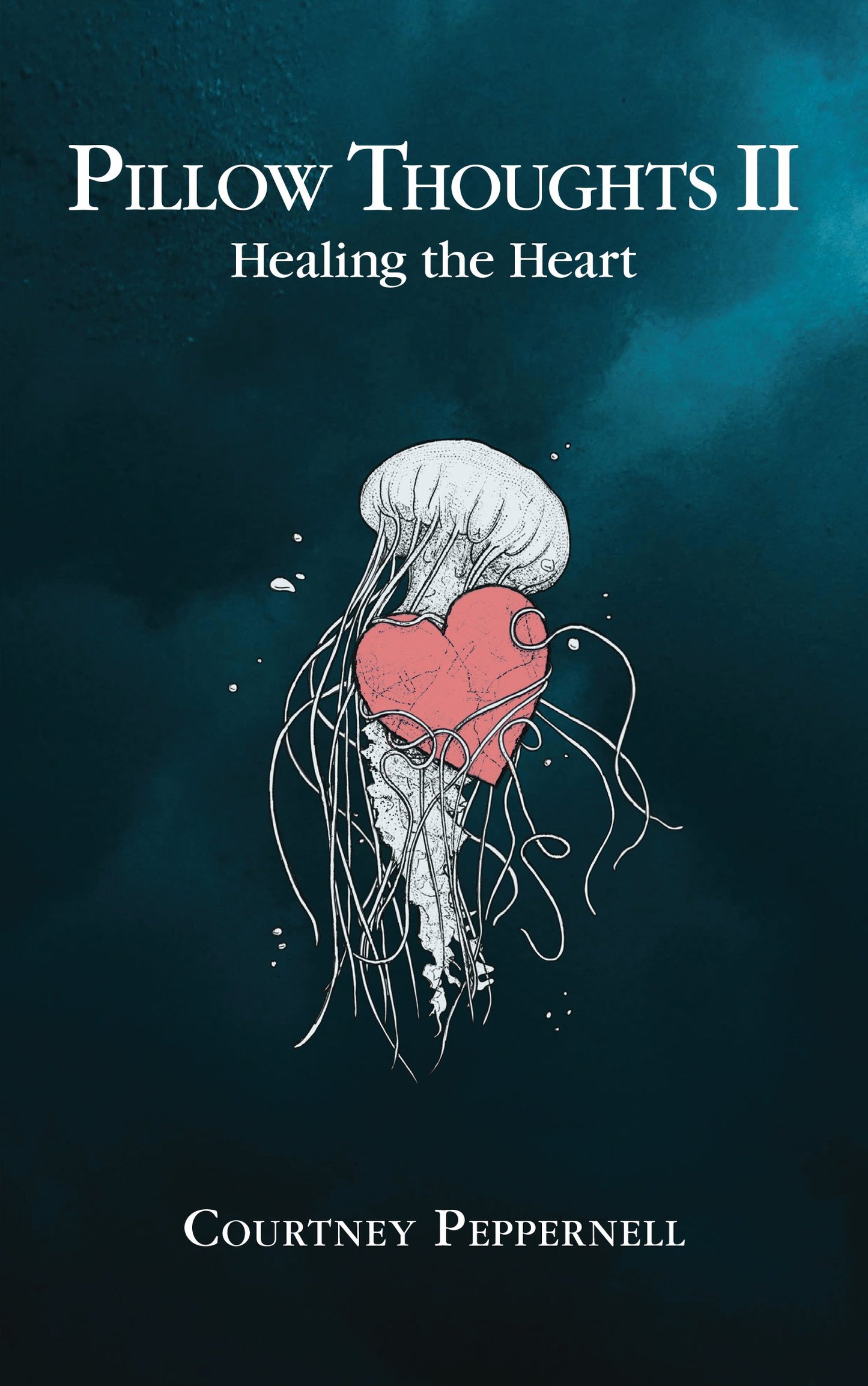 Pillow Thoughts II: Healing the Heart book cover