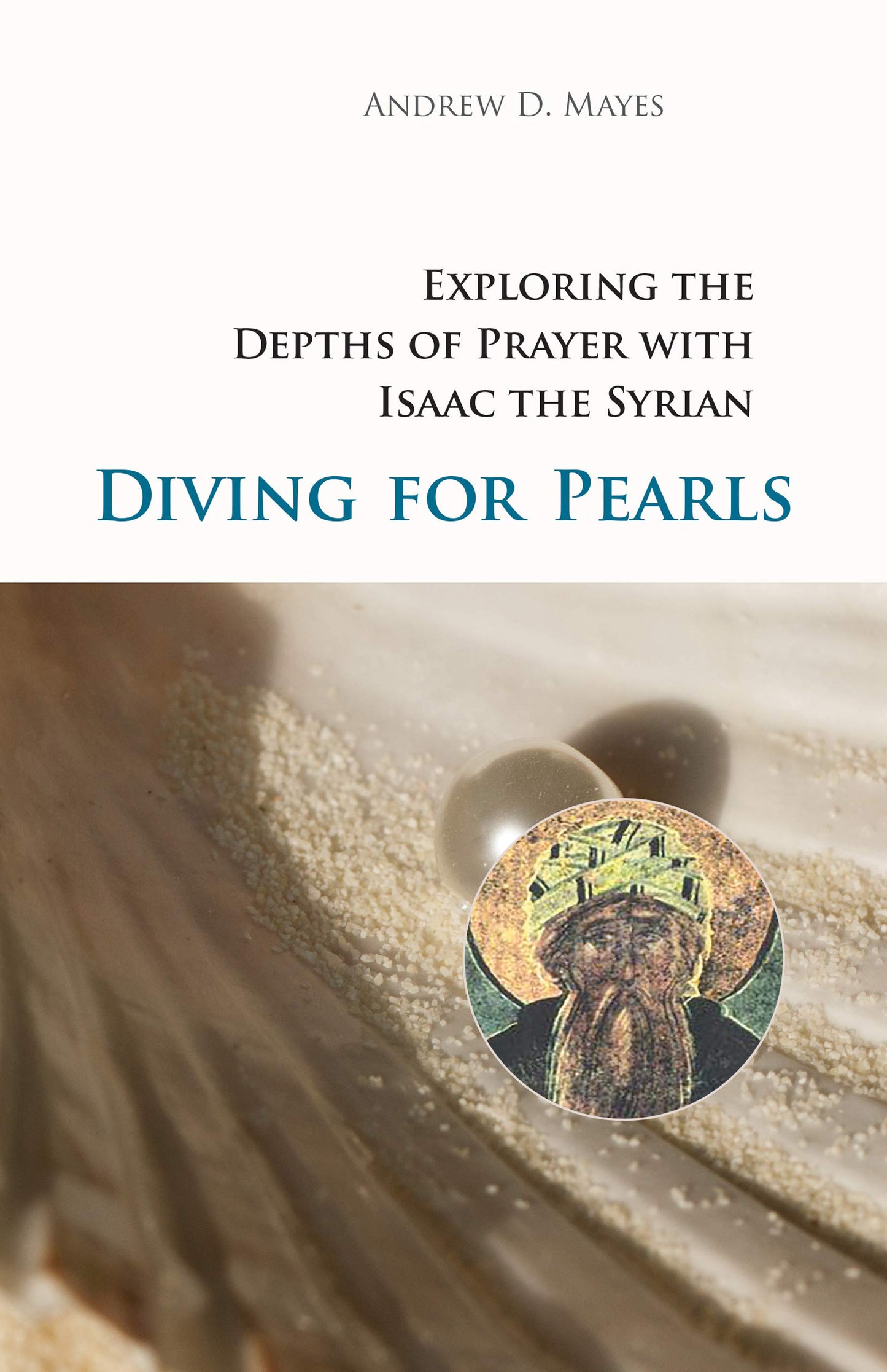 Diving for Pearls: Exploring the Depths of Prayer with Isaac the Syrian Volume 63 book cover