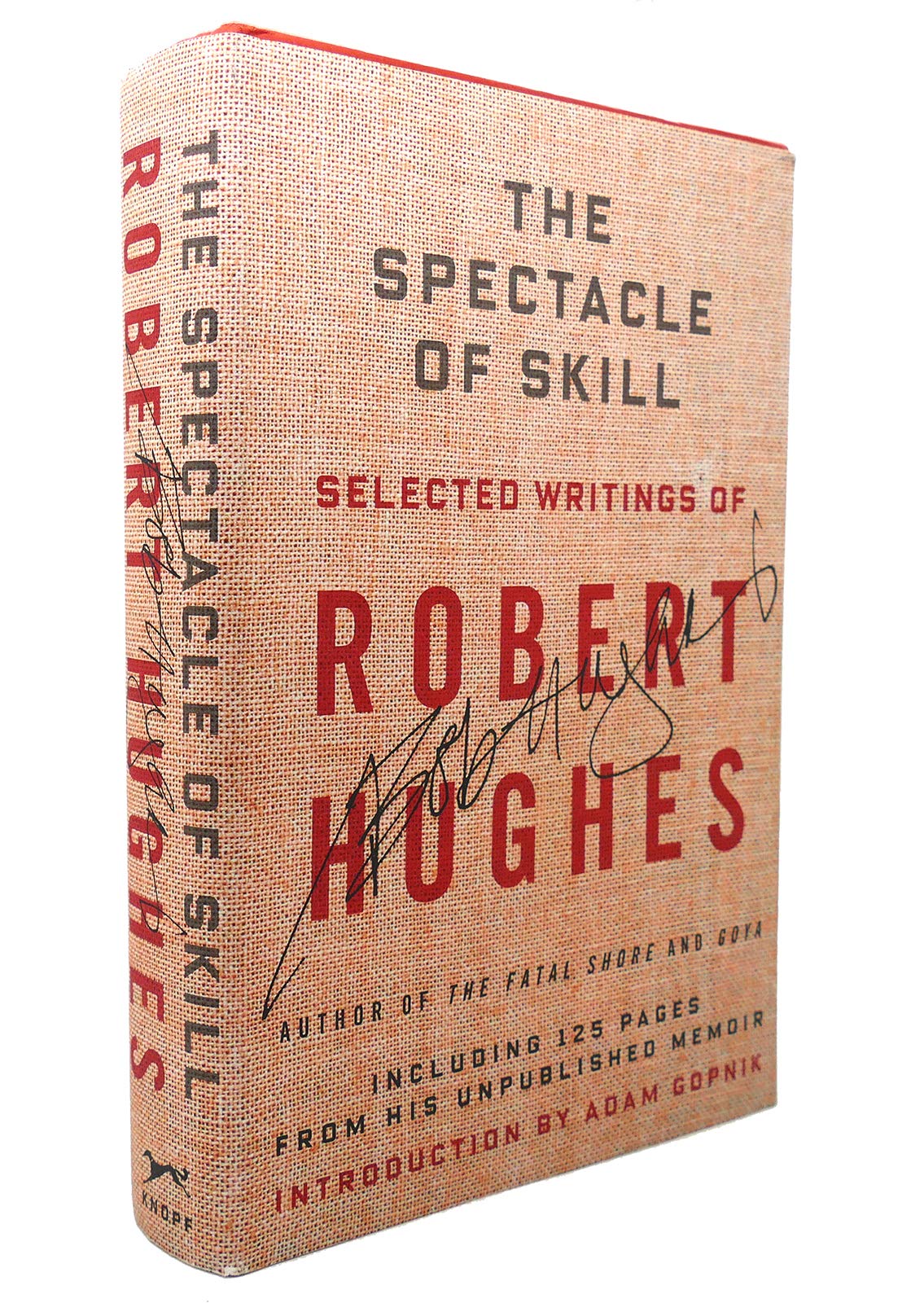 Spectacle of Skill: New and Selected Writings of Robert Hughes book cover