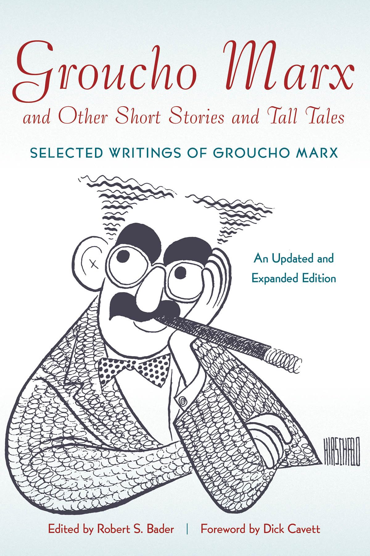 Groucho Marx and Other Short Stories and Tall Tales: Selected Writings of Groucho MarxþAn (Updated, Expanded)