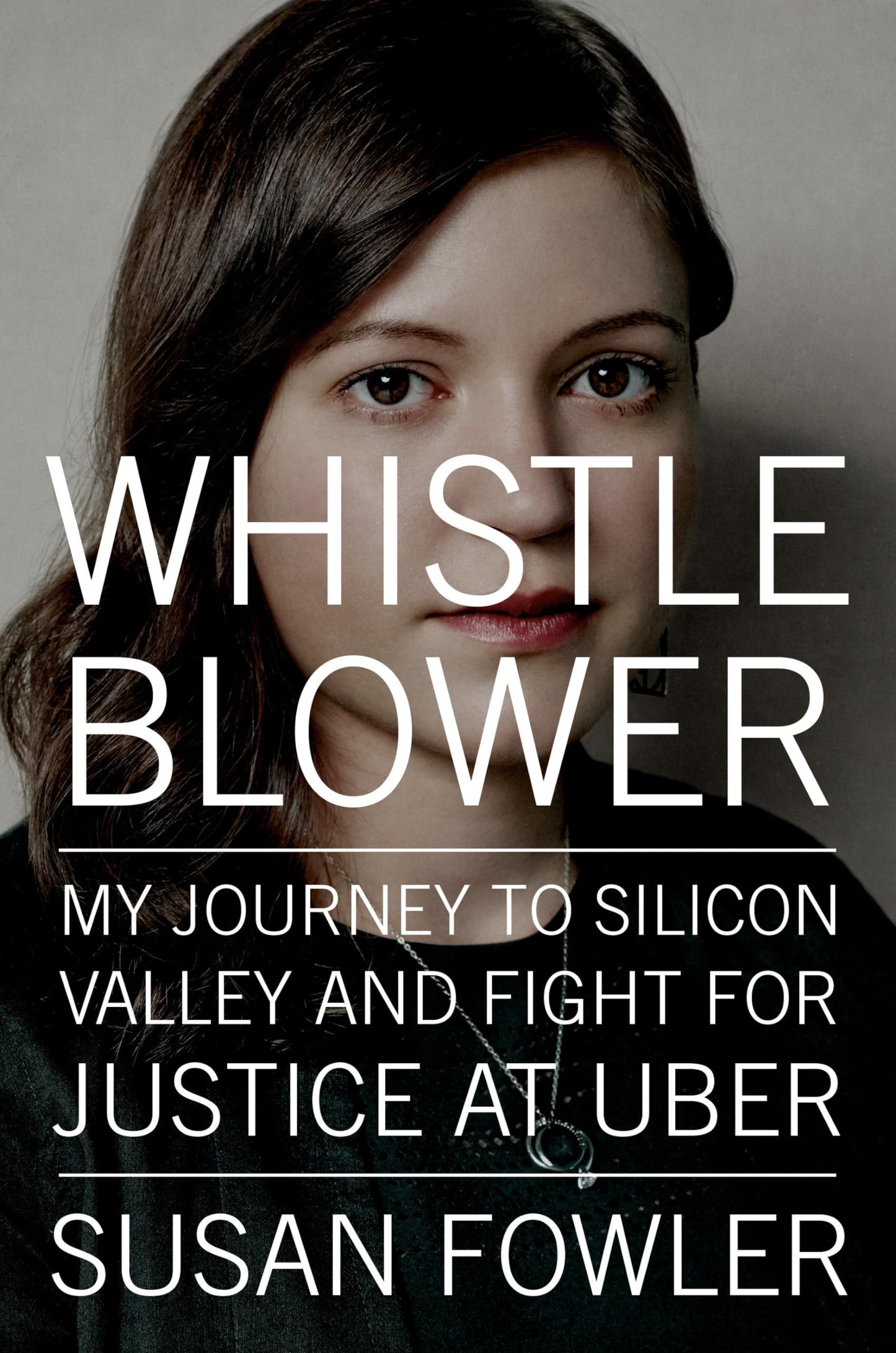 Whistleblower: My Journey to Silicon Valley and Fight for Justice at Uber book cover