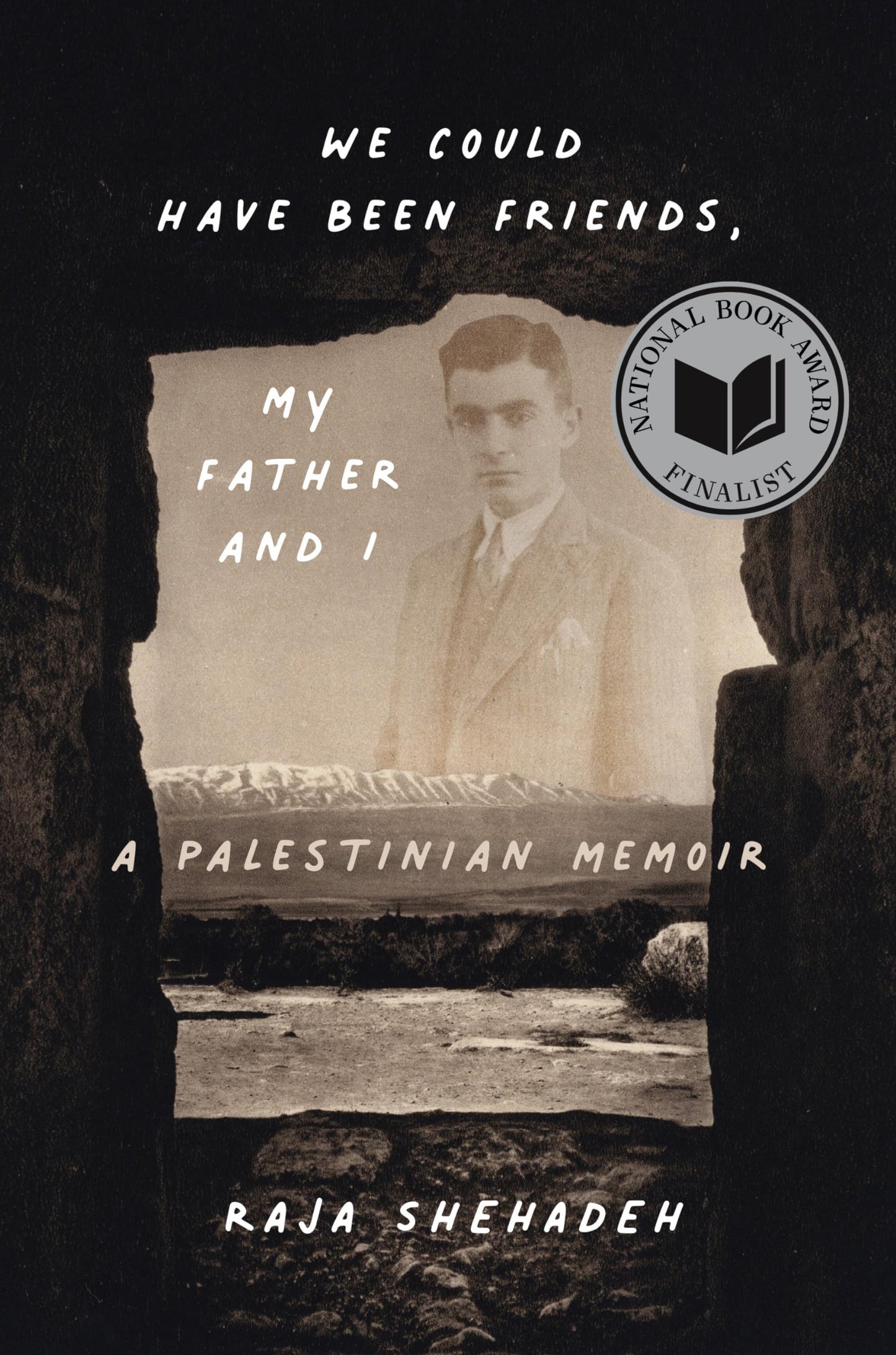 We Could Have Been Friends, My Father and I: A Palestinian Memoir book cover