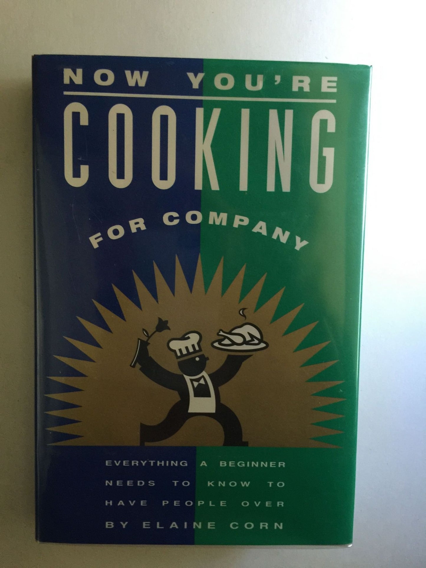 Now You're Cooking for Company: Everything a Beginner Needs to Know to Have People Over book cover