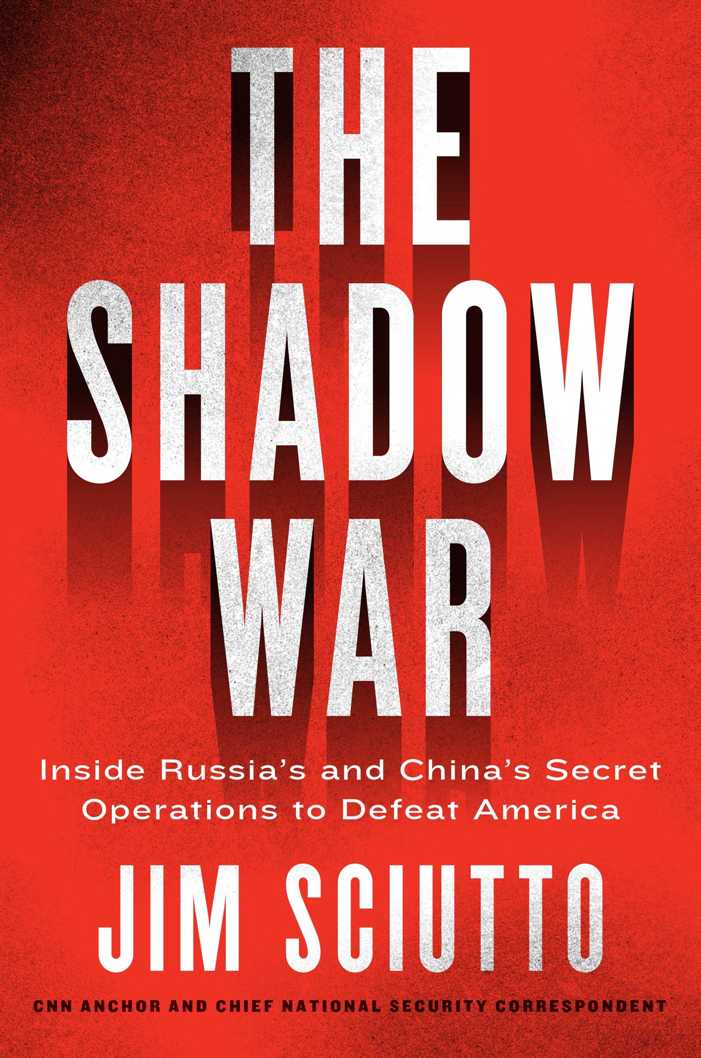 Shadow War: Inside Russia's and China's Secret Operations to Defeat America book cover