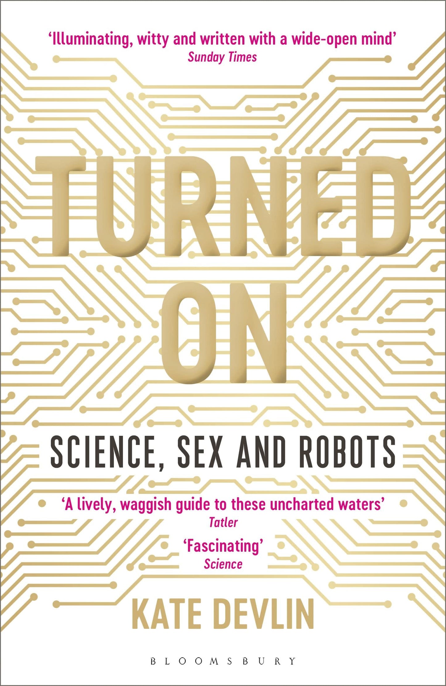 Turned on: Science, Sex and Robots book cover