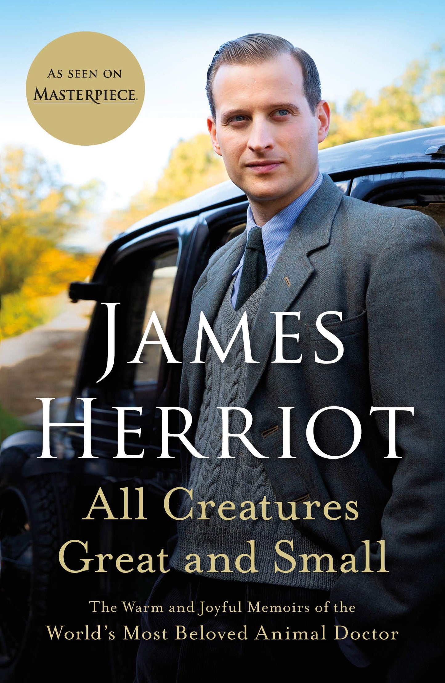All Creatures Great and Small: The Warm and Joyful Memoirs of the World's Most Beloved Animal Doctor book cover