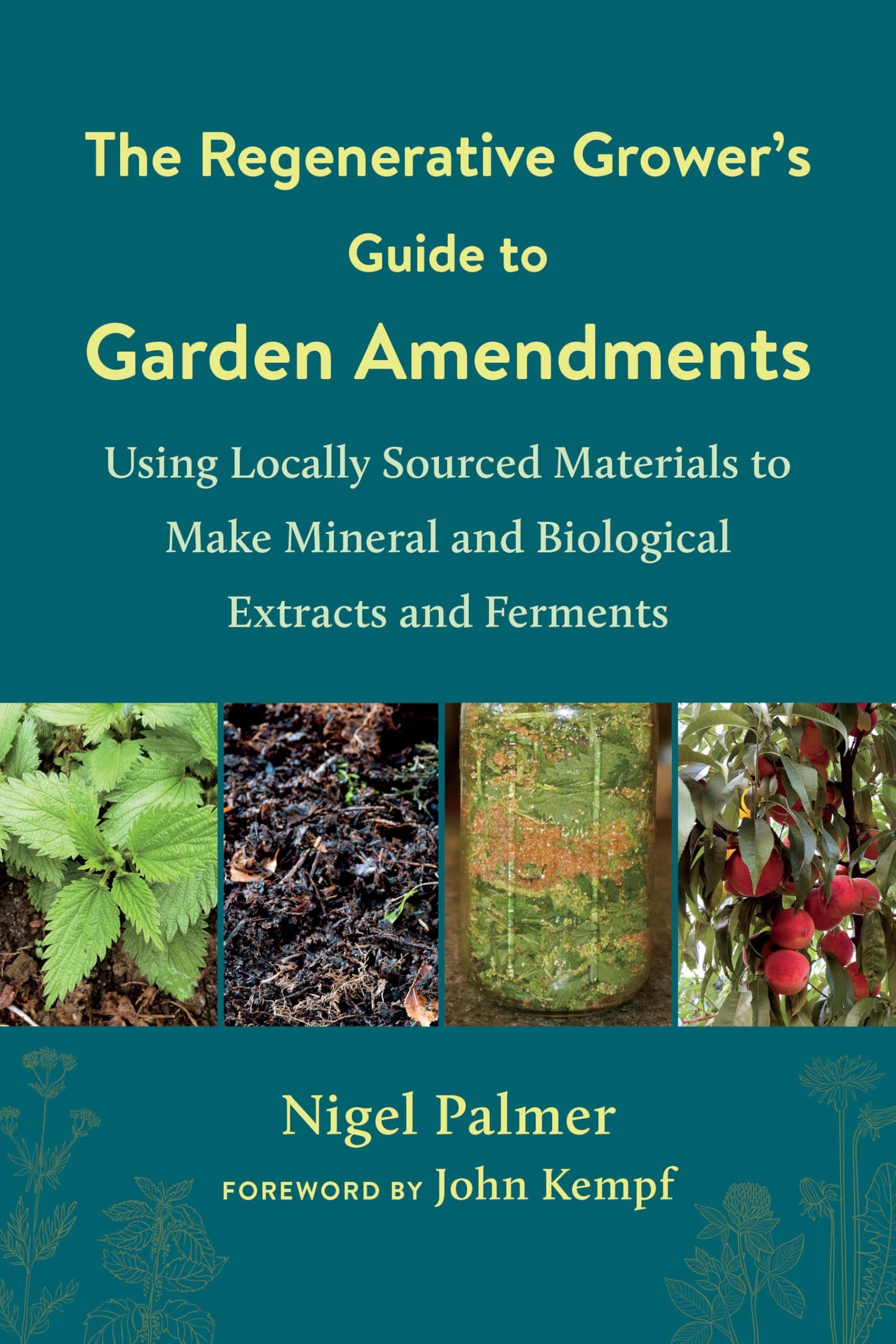 Regenerative Grower's Guide to Garden Amendments: Using Locally Sourced Materials to Make Mineral and Biological Extracts and Ferments book cover