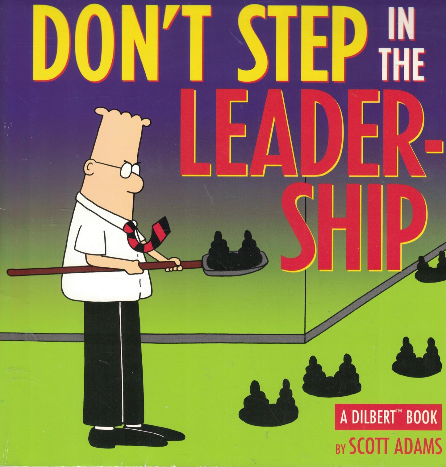 Don't Step in the Leadership: A Dilbert Book Volume 13