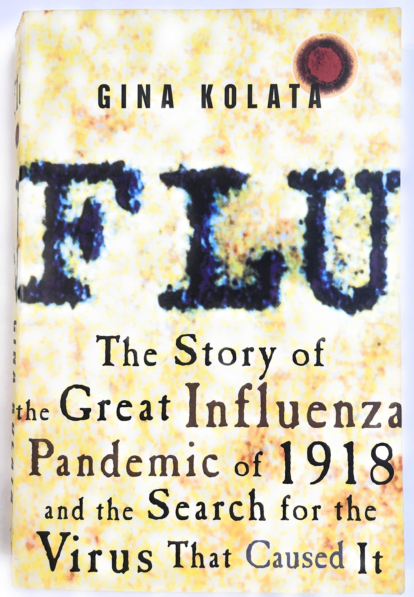 Flu: The Story of the Great Influenza Pandemic of 1918 And the Search for the Virus That Caused It book cover