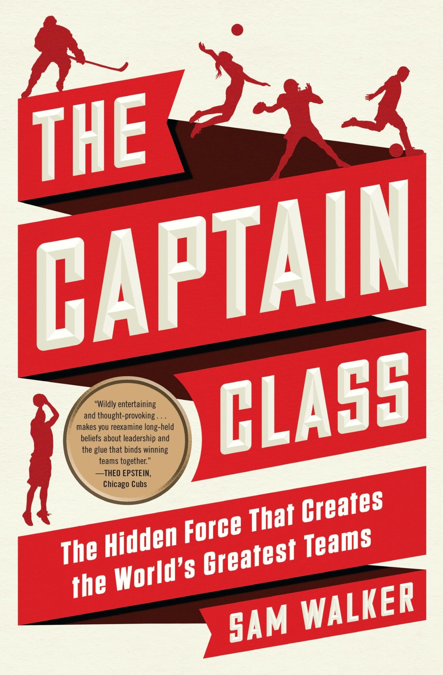 Captain Class: The Hidden Force That Creates the World's Greatest Teams book cover