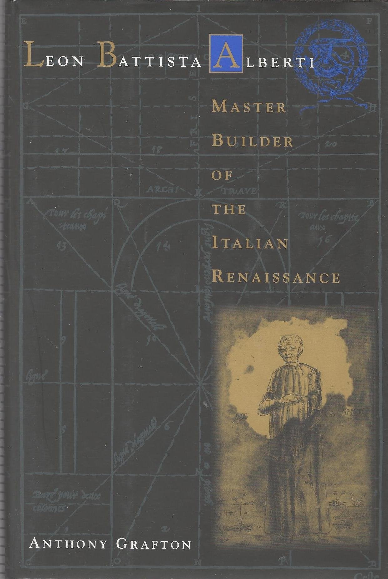 Leon Battista Alberti: Master Builder of the Italian Renaissance book cover