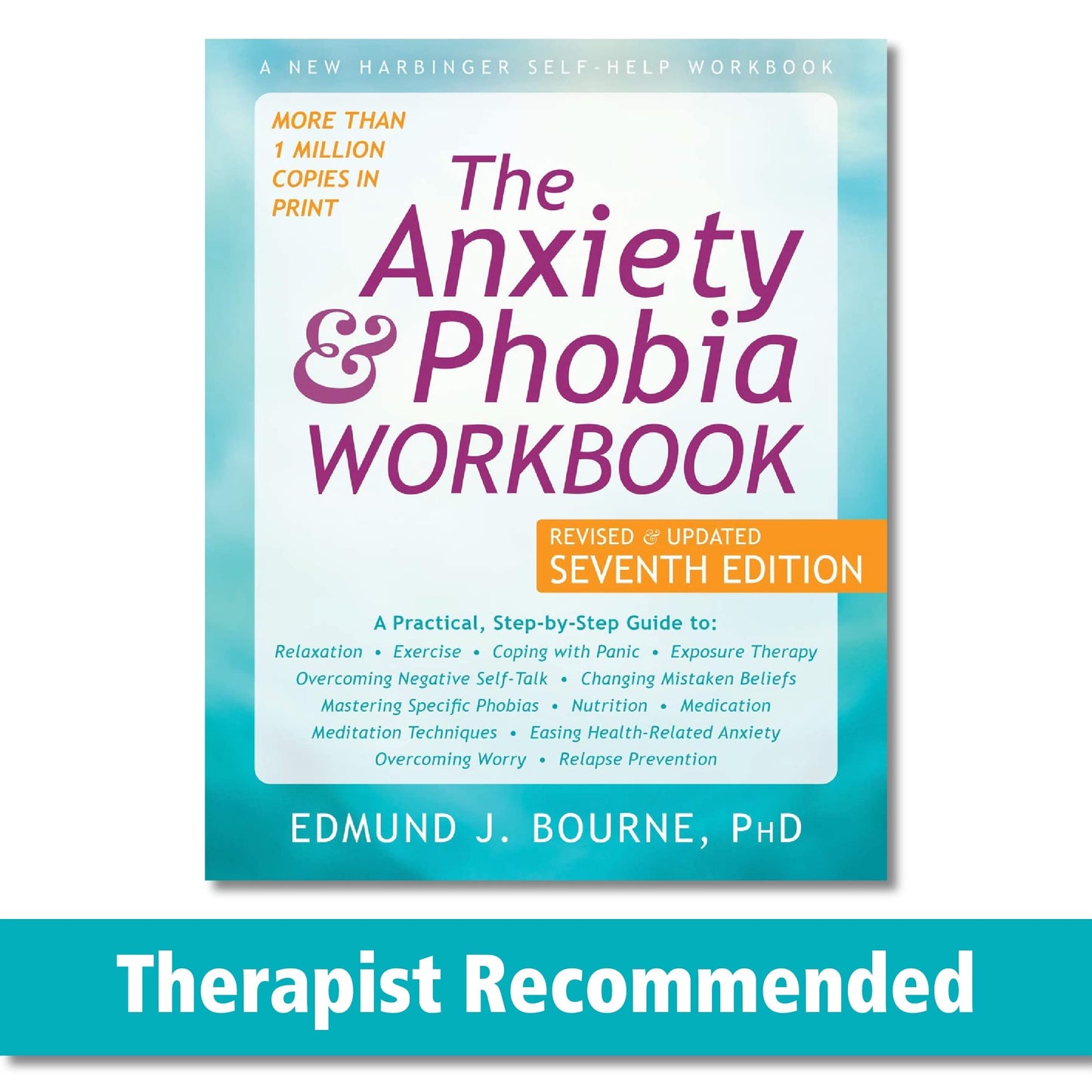 Anxiety and Phobia Workbook (Seventh Edition, Revised) book cover