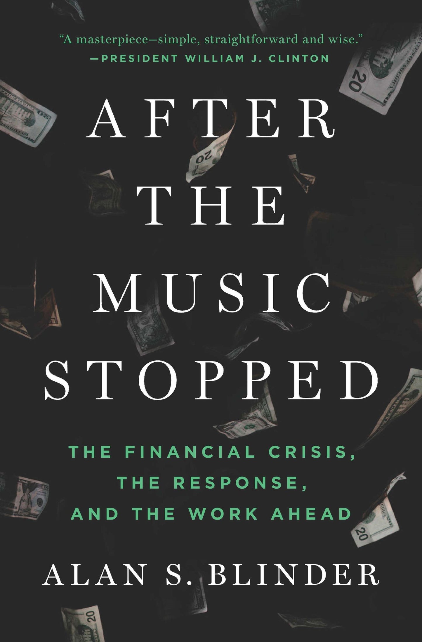After the Music Stopped: The Financial Crisis, the Response, and the Work Ahead book cover