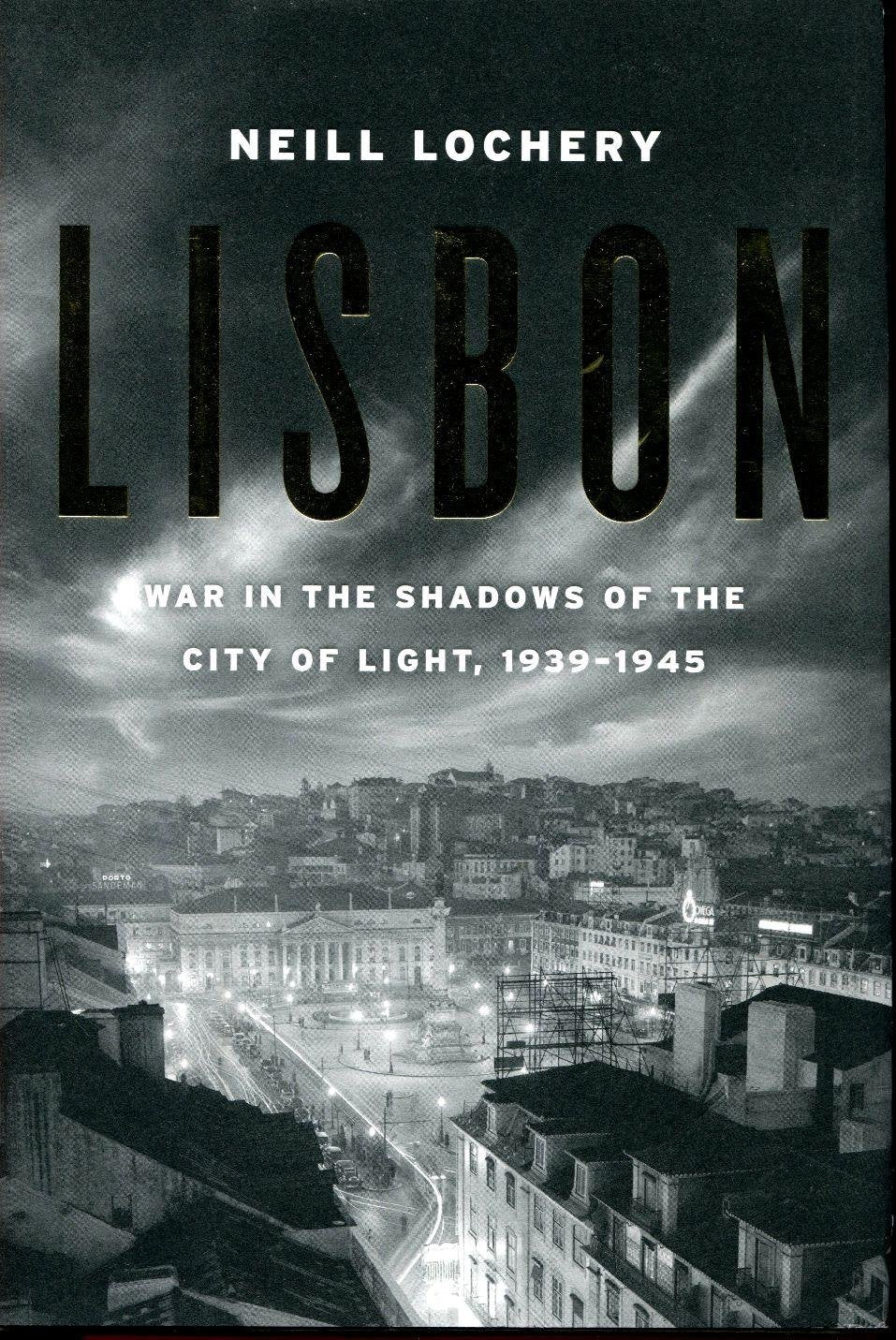 Lisbon: War in the Shadows of the City of Light, 1939-1945 book cover