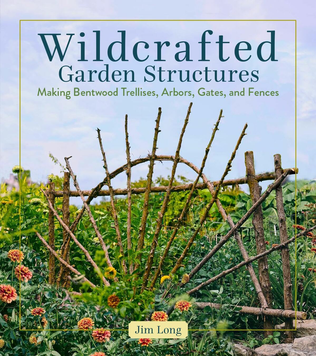 Wildcrafted Garden Structures book cover
