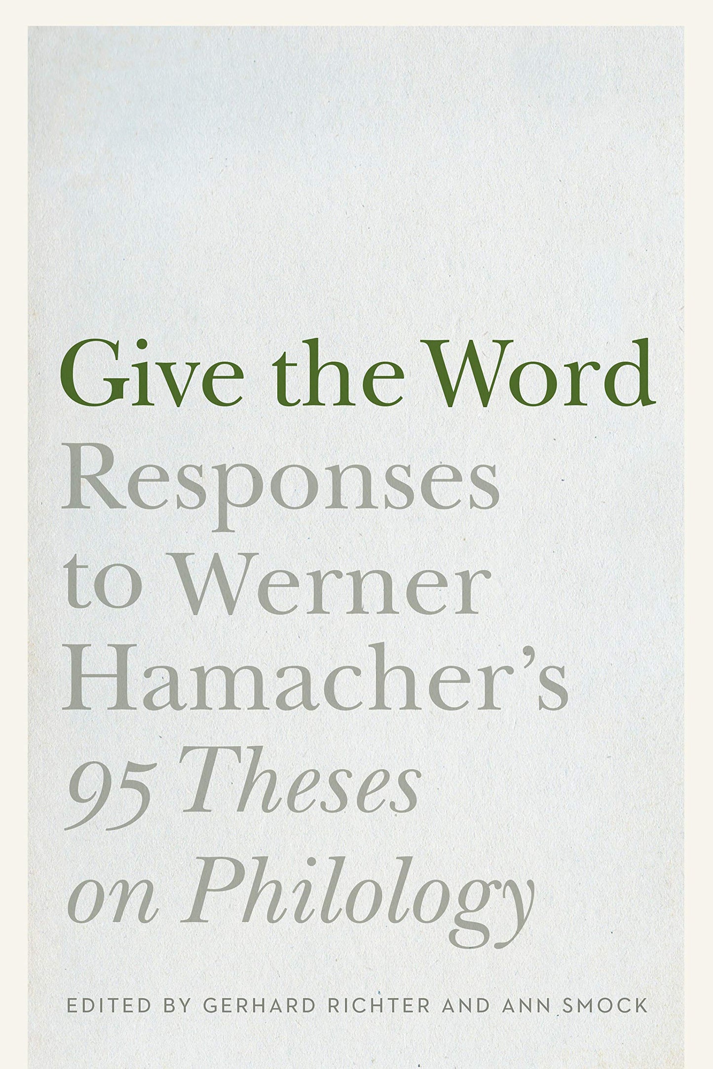 Give the Word: Responses to Werner Hamacher's 95 Theses on Philology book cover