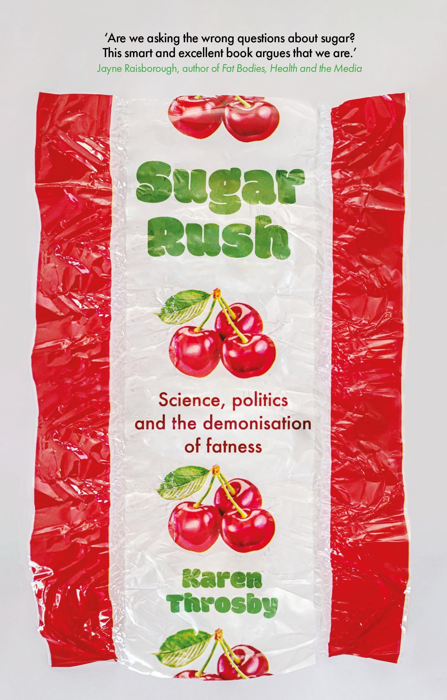 Sugar Rush: Science, Politics and the Demonisation of Fatness book cover
