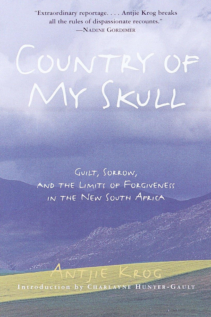 Country of My Skull: Guilt, Sorrow, and the Limits of Forgiveness in the New South Africa book cover