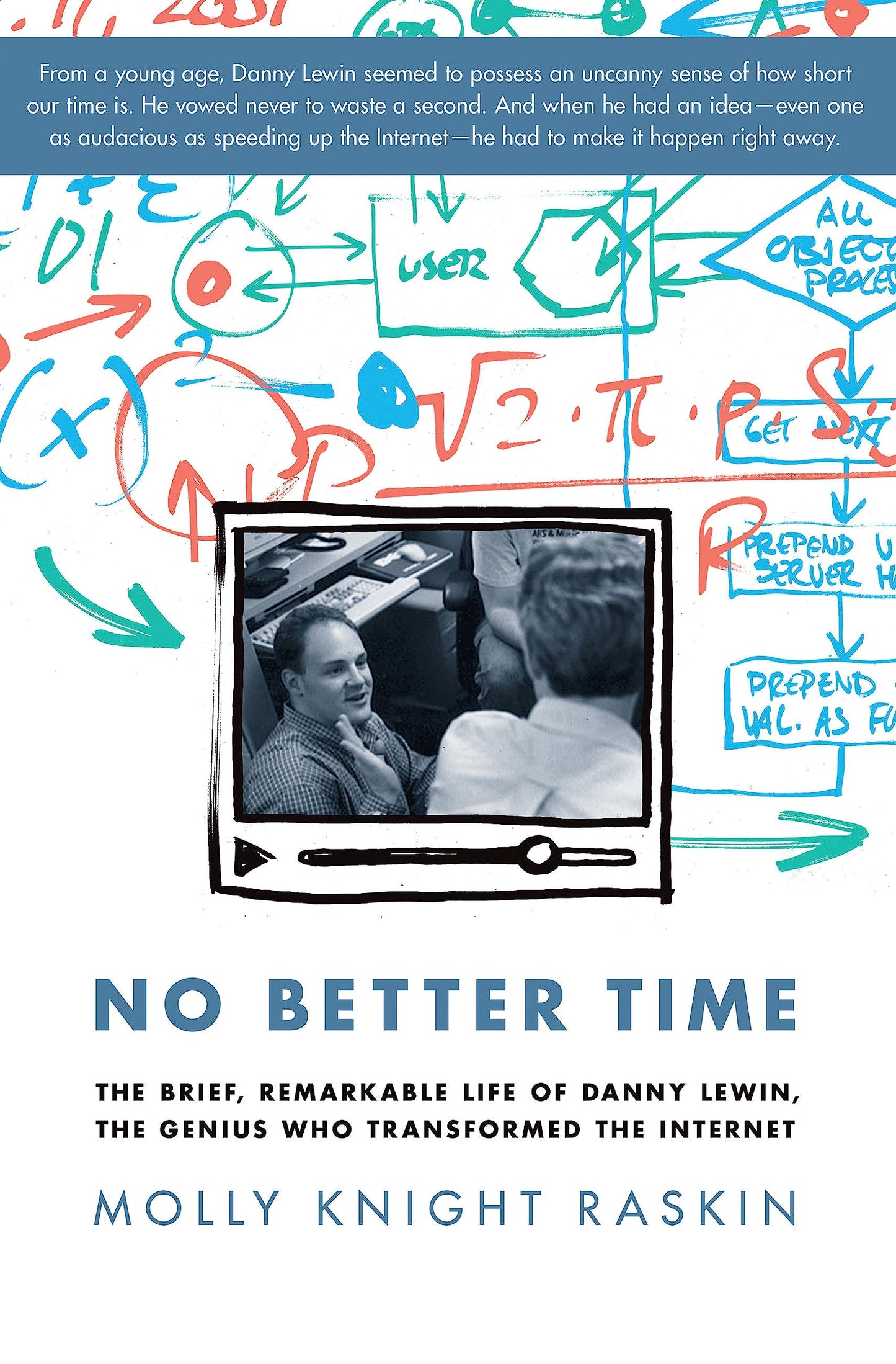 No Better Time the Brief, Remarkable Life of Danny Lewin, the Genius Who Transformed the Internet book cover