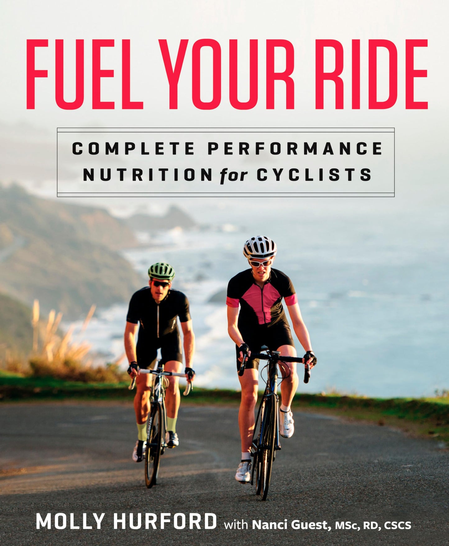 Fuel Your Ride: Complete Performance Nutrition for Cyclists book cover