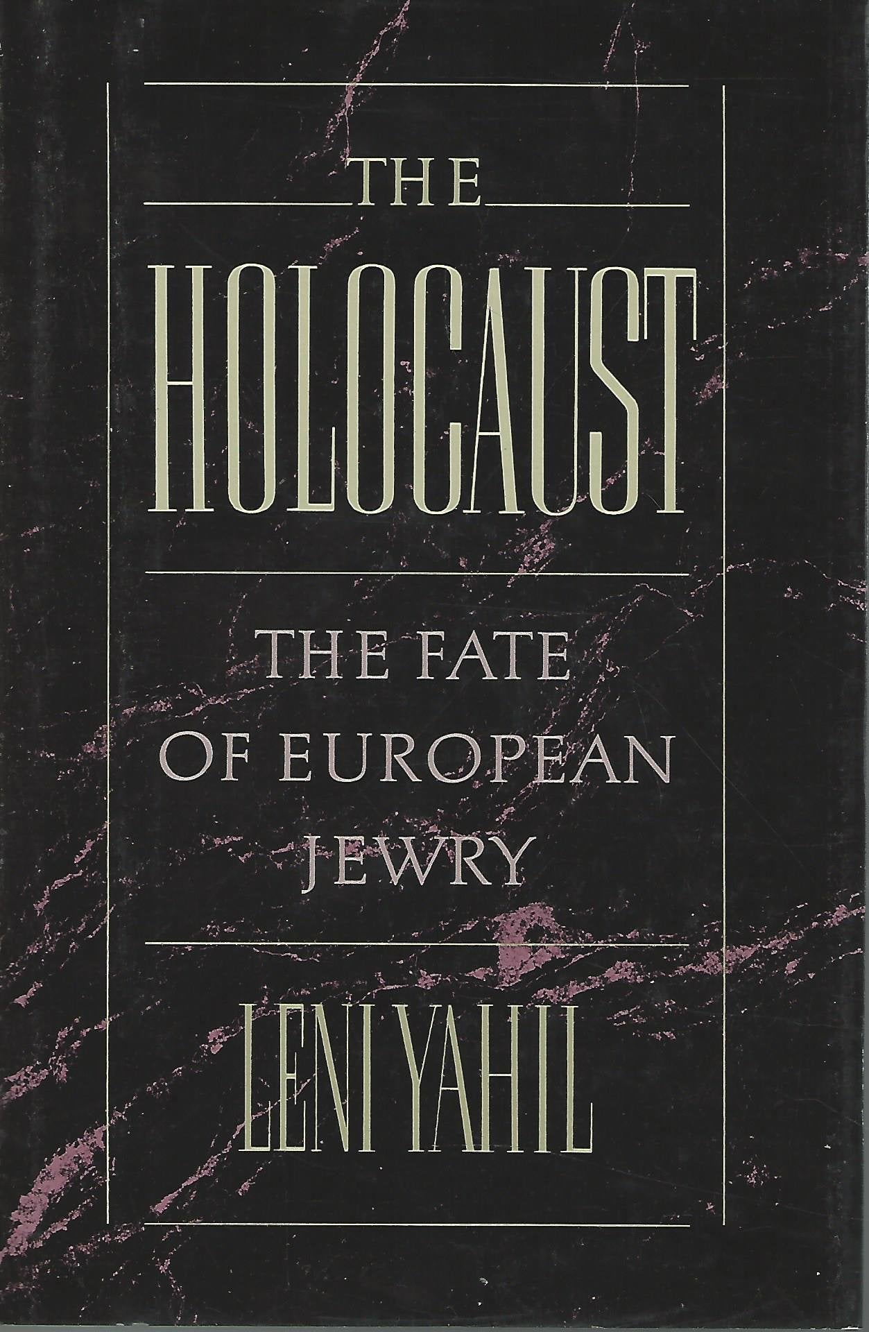 The Holocaust: The Fate of European Jewry, 1932-1945 (Studies in Jewish History) book cover