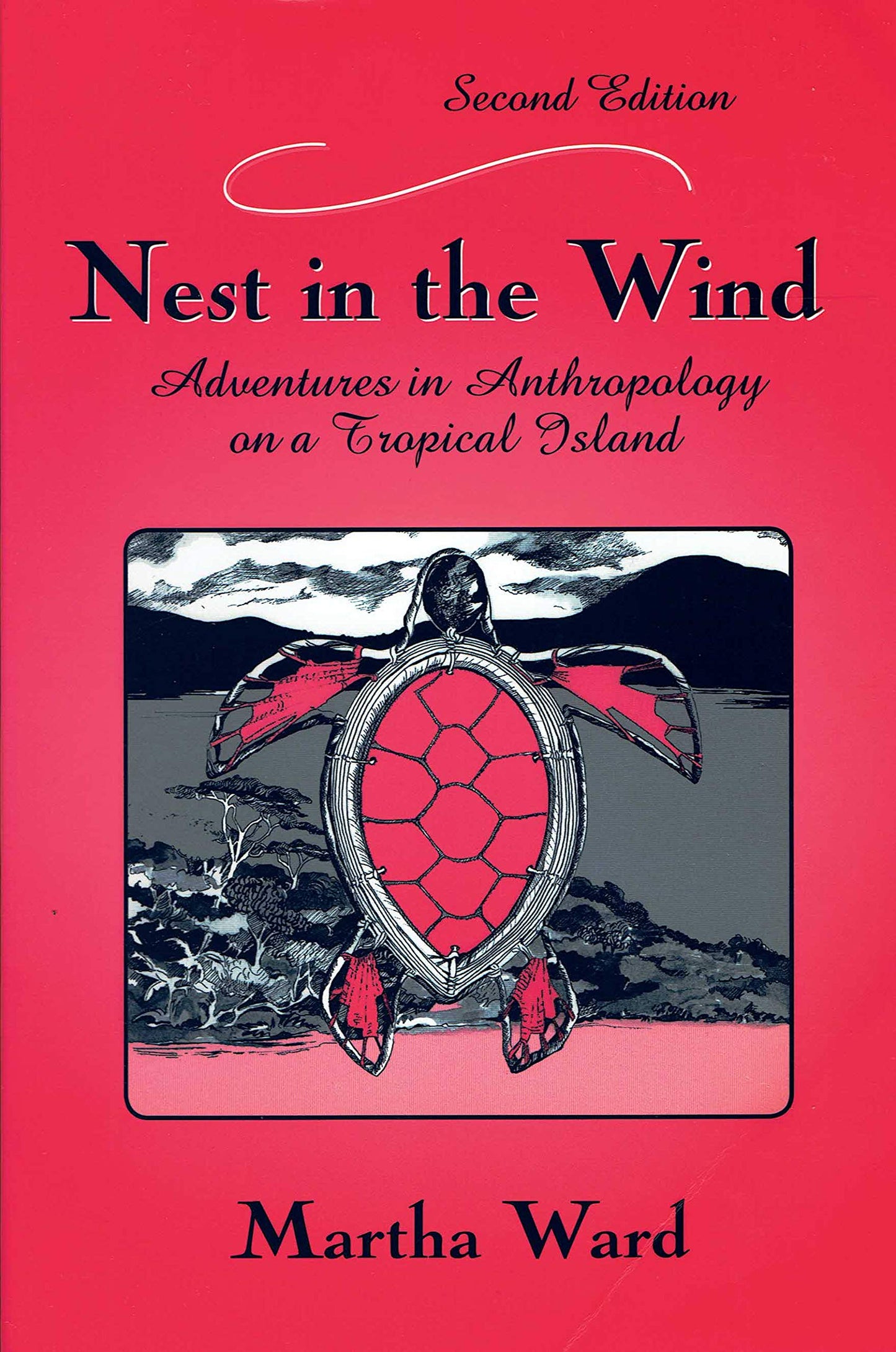 Nest in the Wind: Adventures in Anthropology on a Tropical Island (Revised)