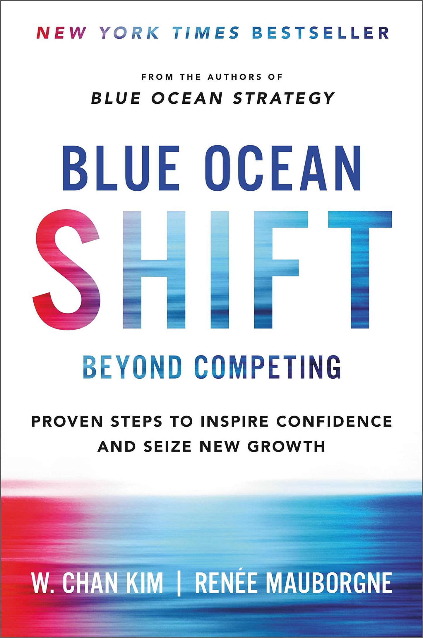 Blue Ocean Shift: Beyond Competing - Proven Steps to Inspire Confidence and Seize New Growth book cover