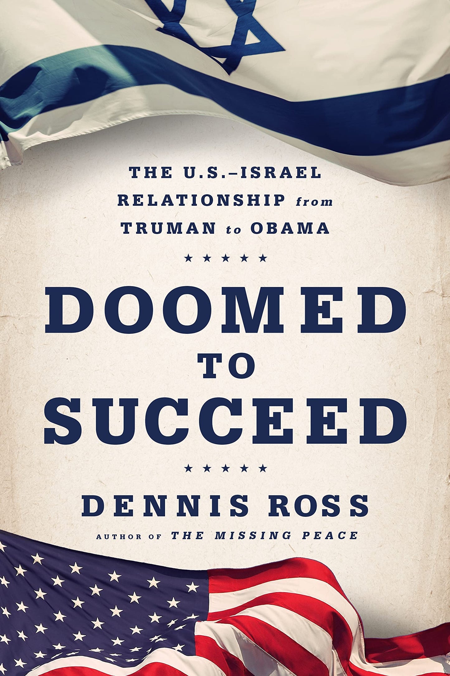 Doomed to Succeed: The U.S.-Israel Relationship from Truman to Obama book cover