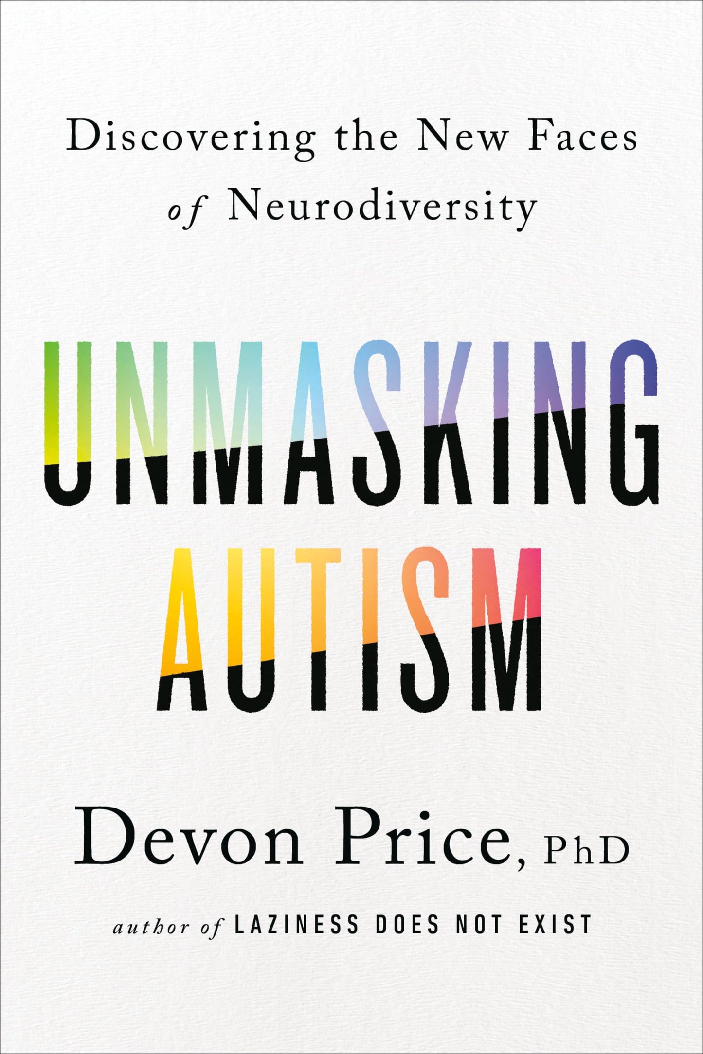 Unmasking Autism: Discovering the New Faces of Neurodiversity book cover